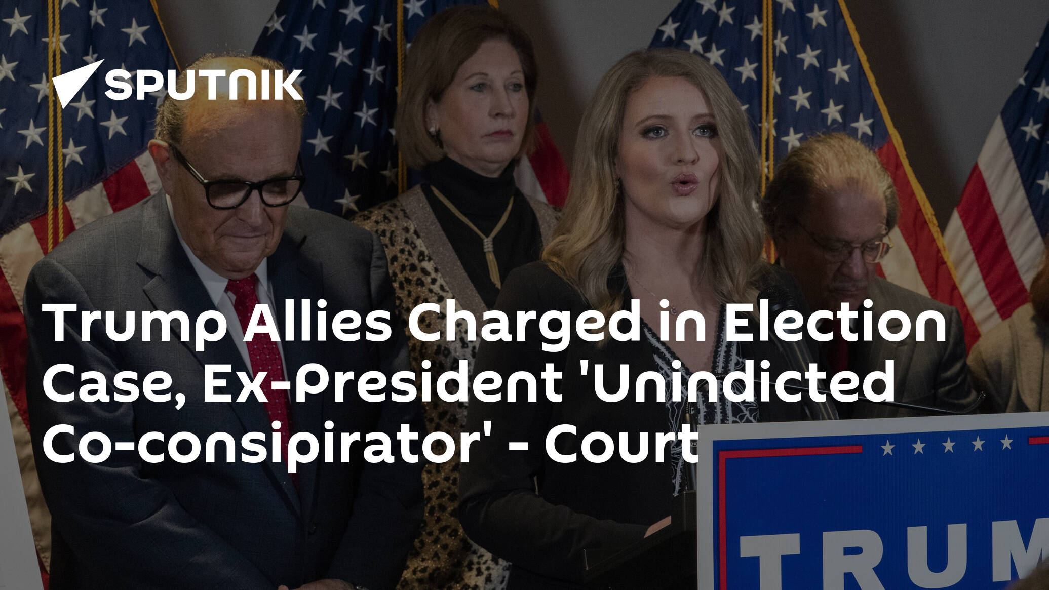 Trump Allies Charged in Election Case, Ex-President 'Unindicted Co-consipirator' – Court