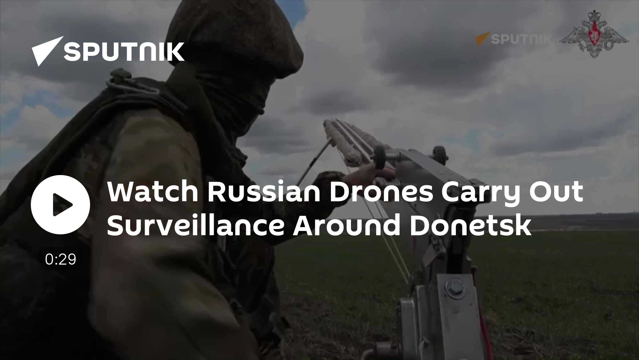 Watch Russian Drone Crews Carry Out Surveillance Around Donetsk - Vimarsana News