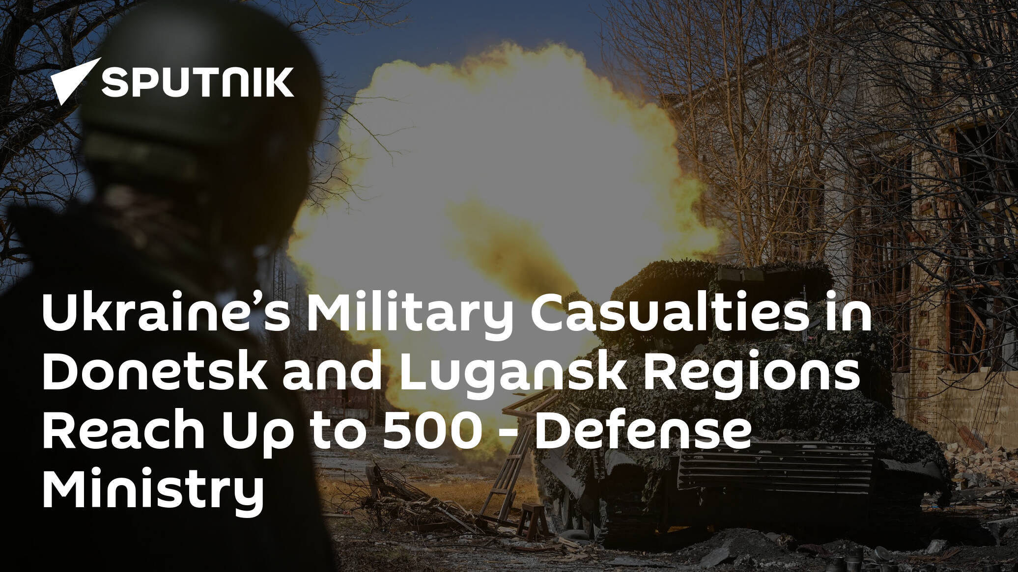Ukraine’s Military Casualties in Donetsk and Lugansk Regions Reach Up to 500 – Defense Ministry