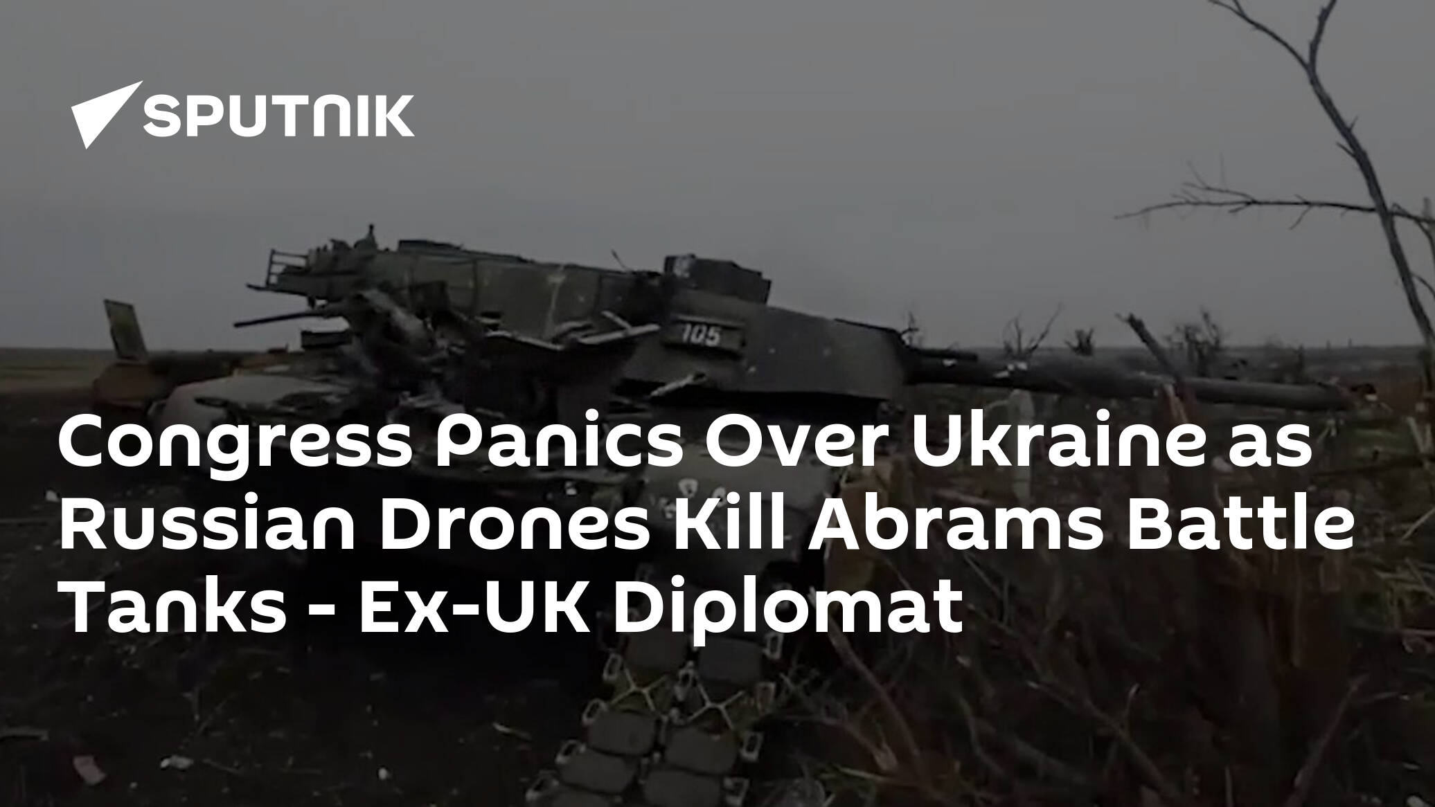 Congress Panics Over Ukraine as Russian Drones Kill Abrams Battle Tanks – Ex-UK Diplomat