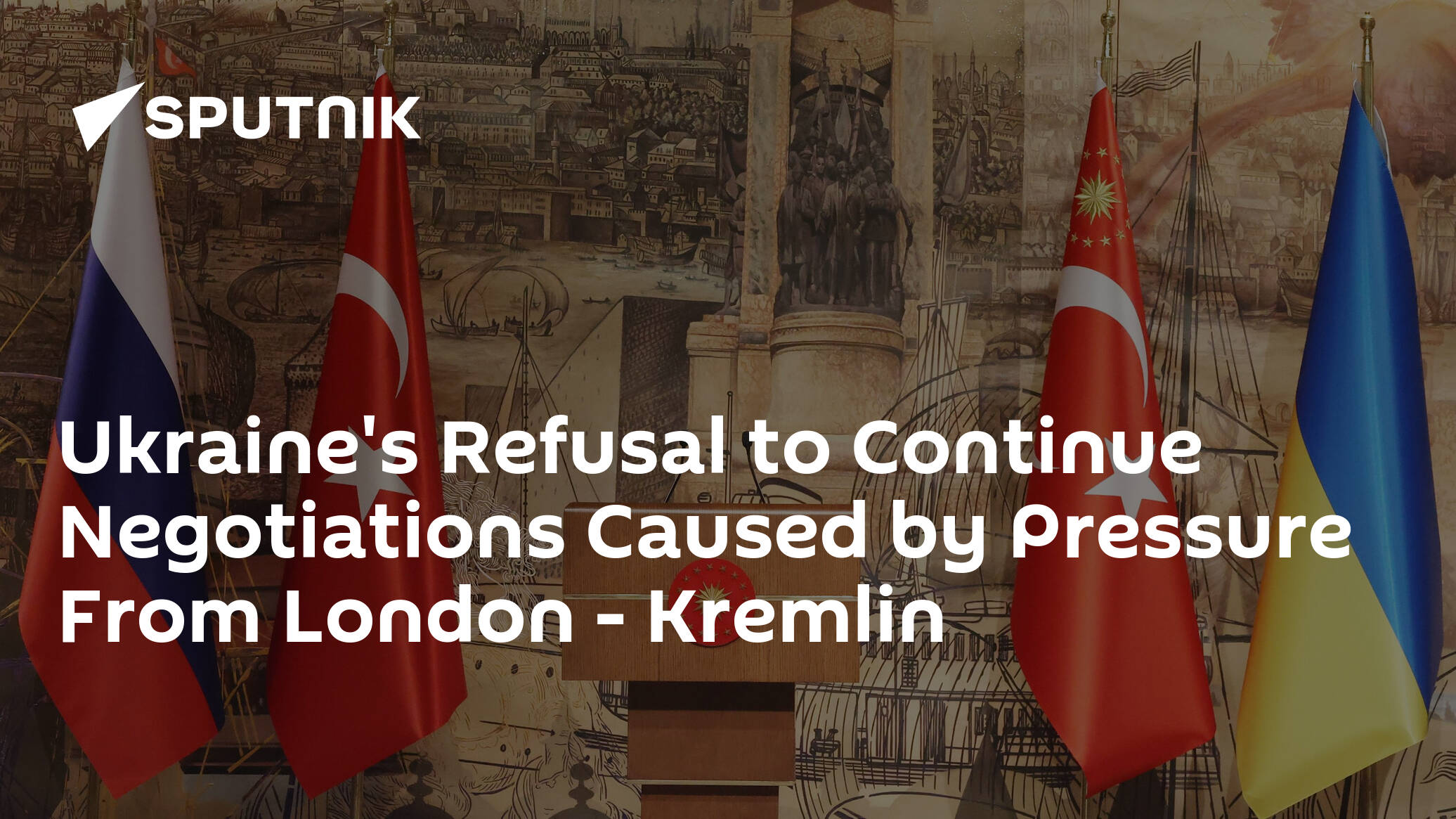 Ukraine's Refusal to Continue Negotiations Caused by Pressure From London - Kremlin