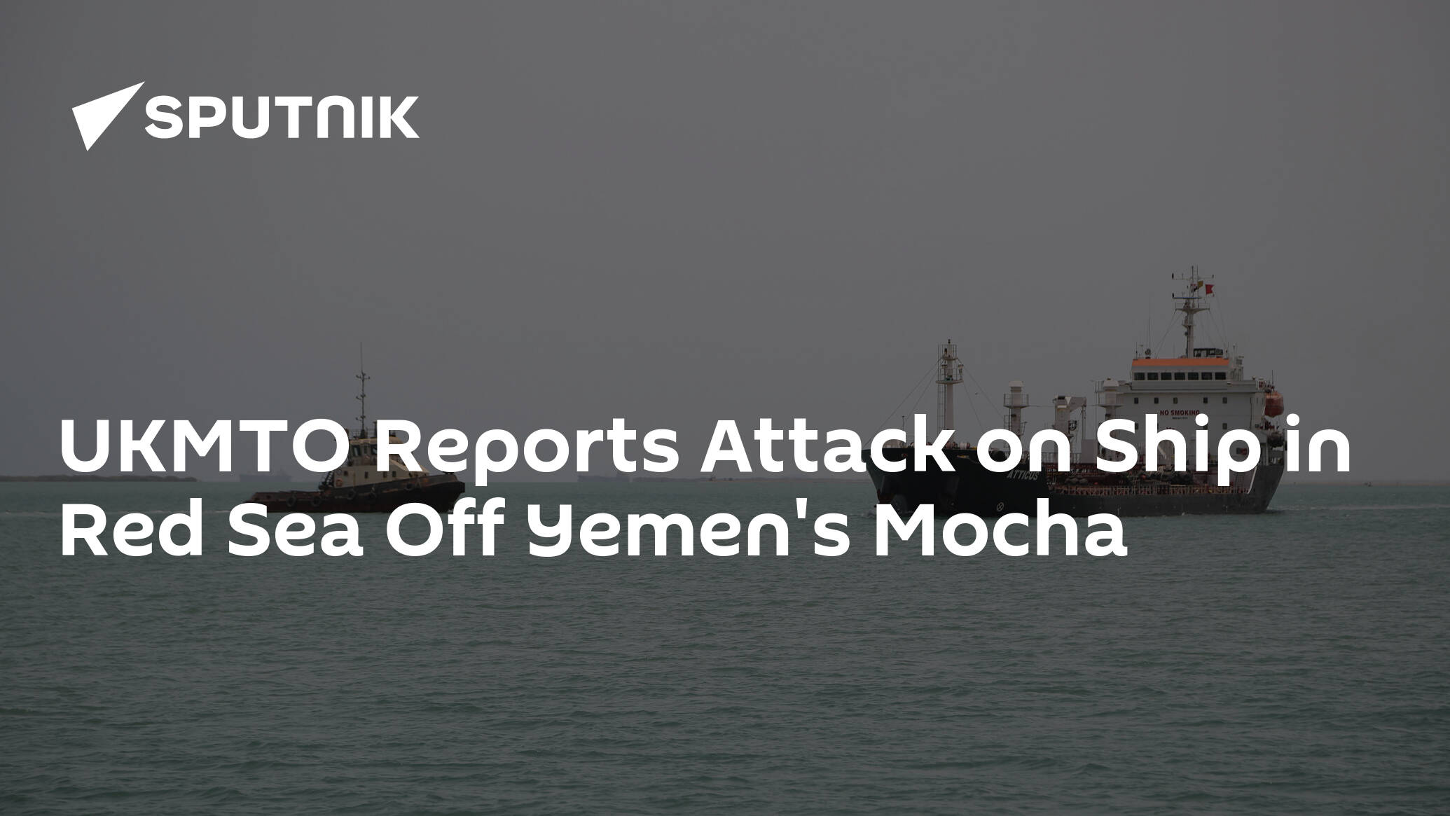 UKMTO Reports Attack on Ship in Red Sea Off Yemen's Mocha