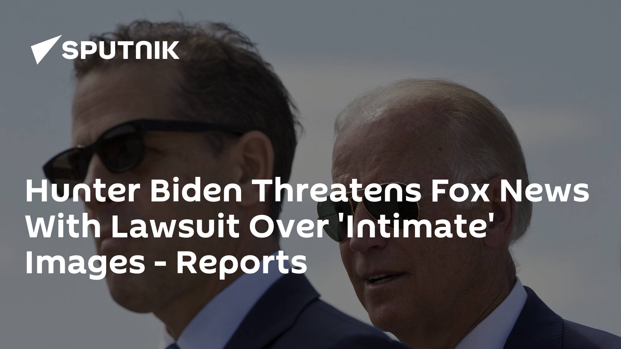 Hunter Biden Threatens Fox News With Lawsuit Over 'Intimate' Images – Reports