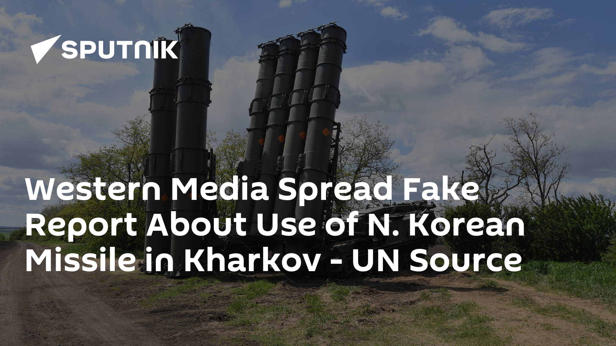 Western Media Spread Fake Report About Use of N. Korean Missile in Kharkov – UN Source