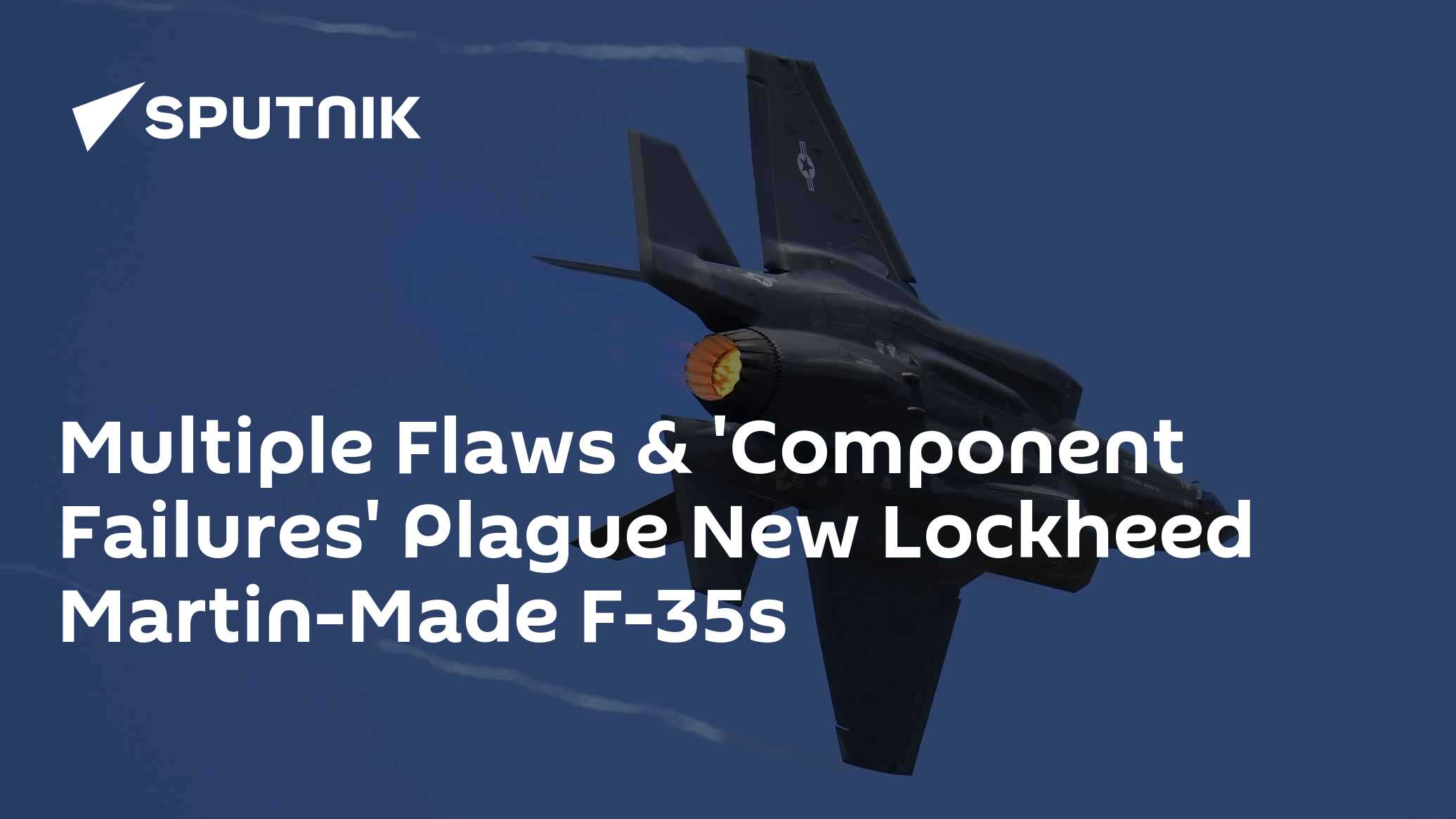 Multiple Flaws & 'Component Failures' Plague US F-35s - Vimarsana News