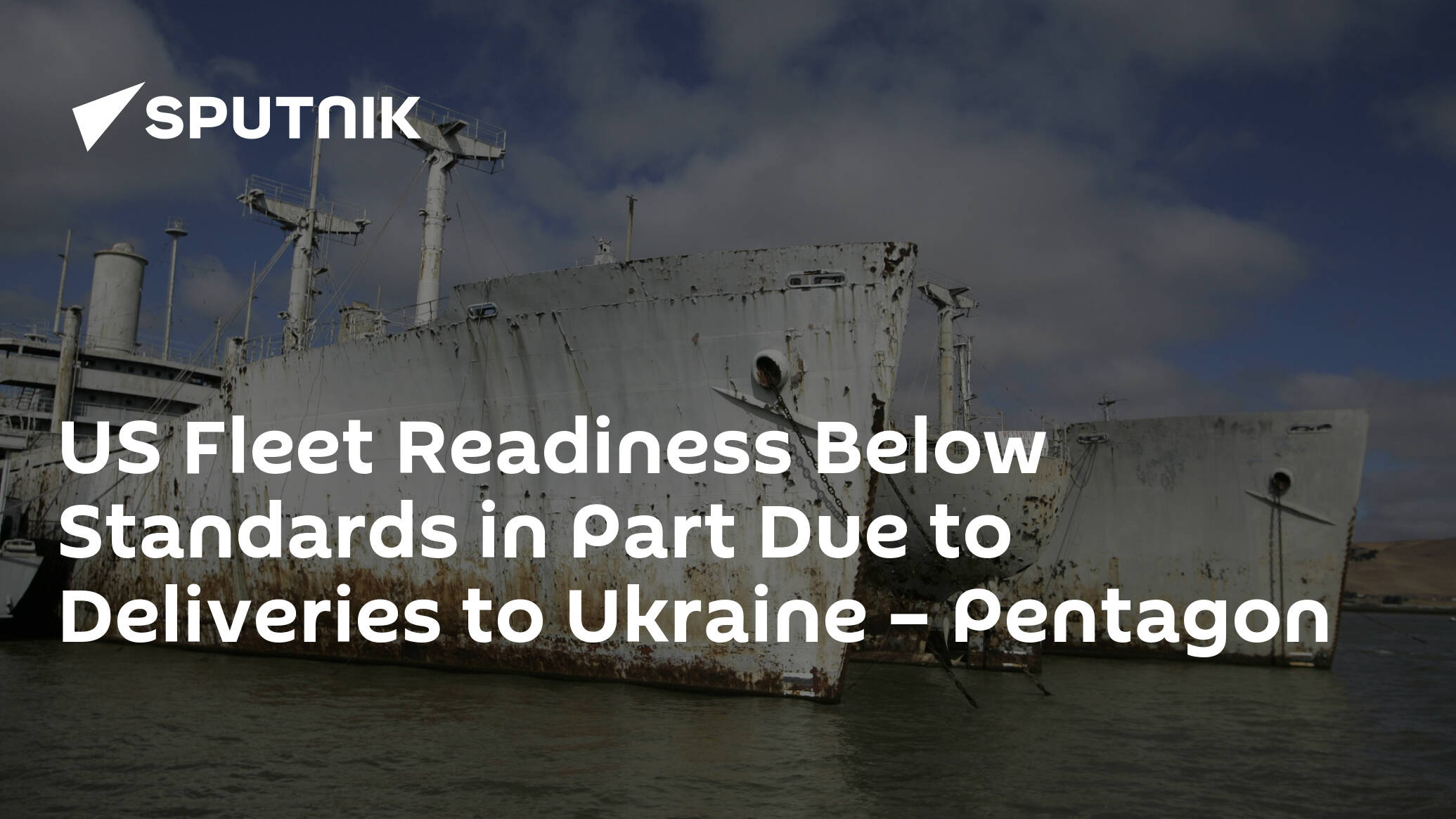 US Fleet Readiness Below Standards in Part Due to Deliveries to Ukraine – Pentagon