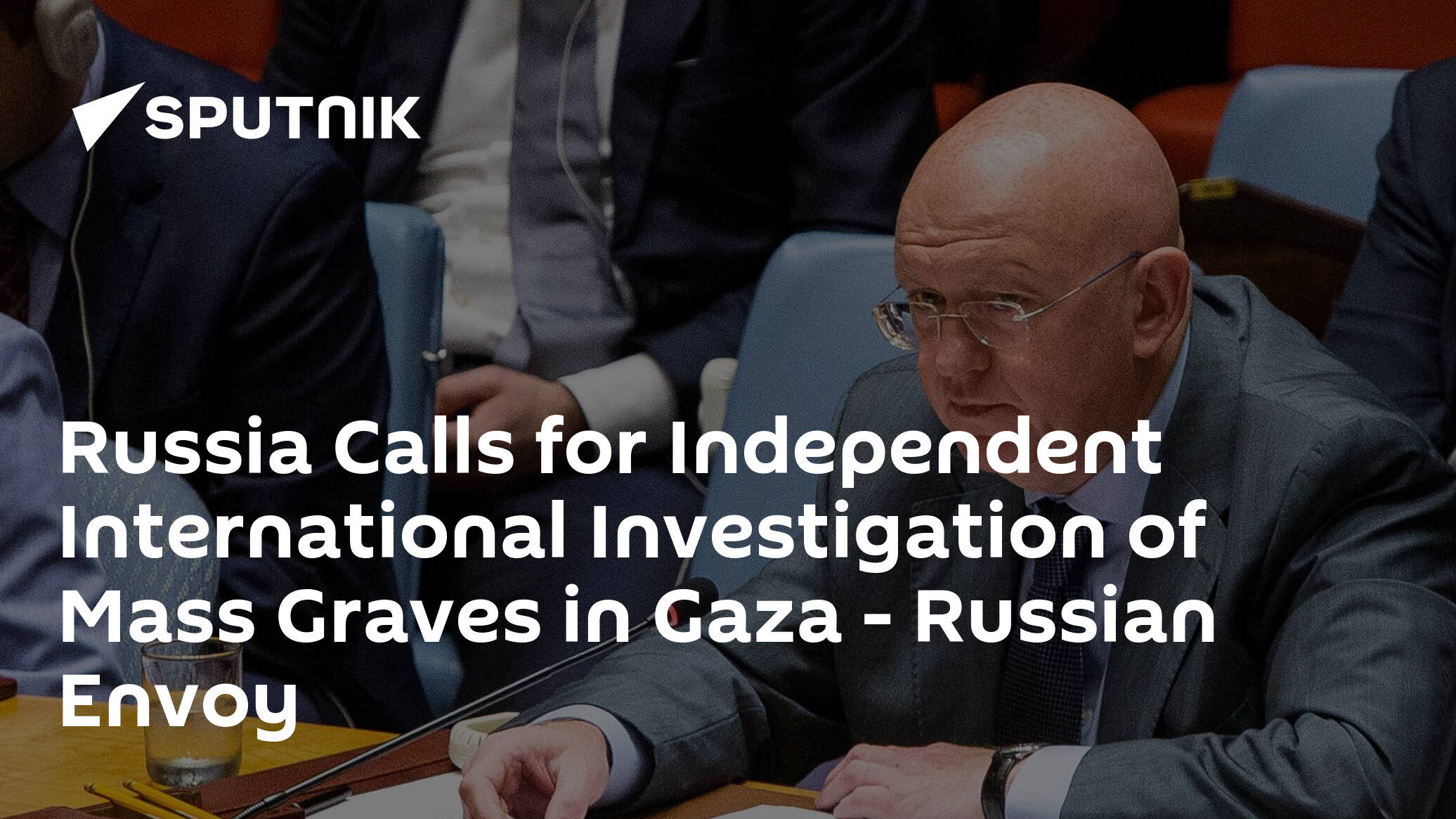 Russia Calls for Independent International Investigation of Mass Graves in Gaza – Russian Envoy