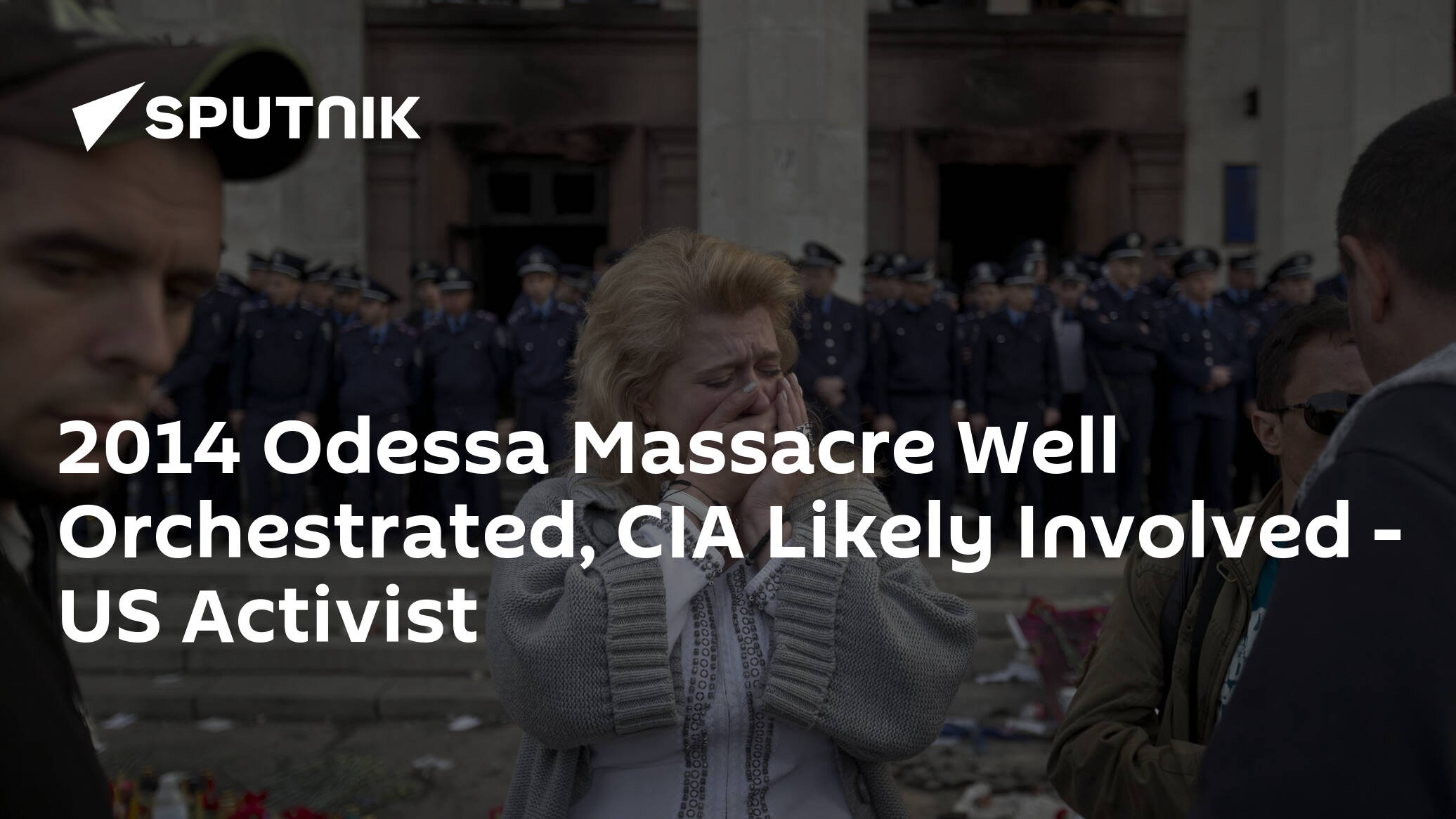 2014 Odessa Massacre Well Orchestrated, CIA Likely Involved – US Activist