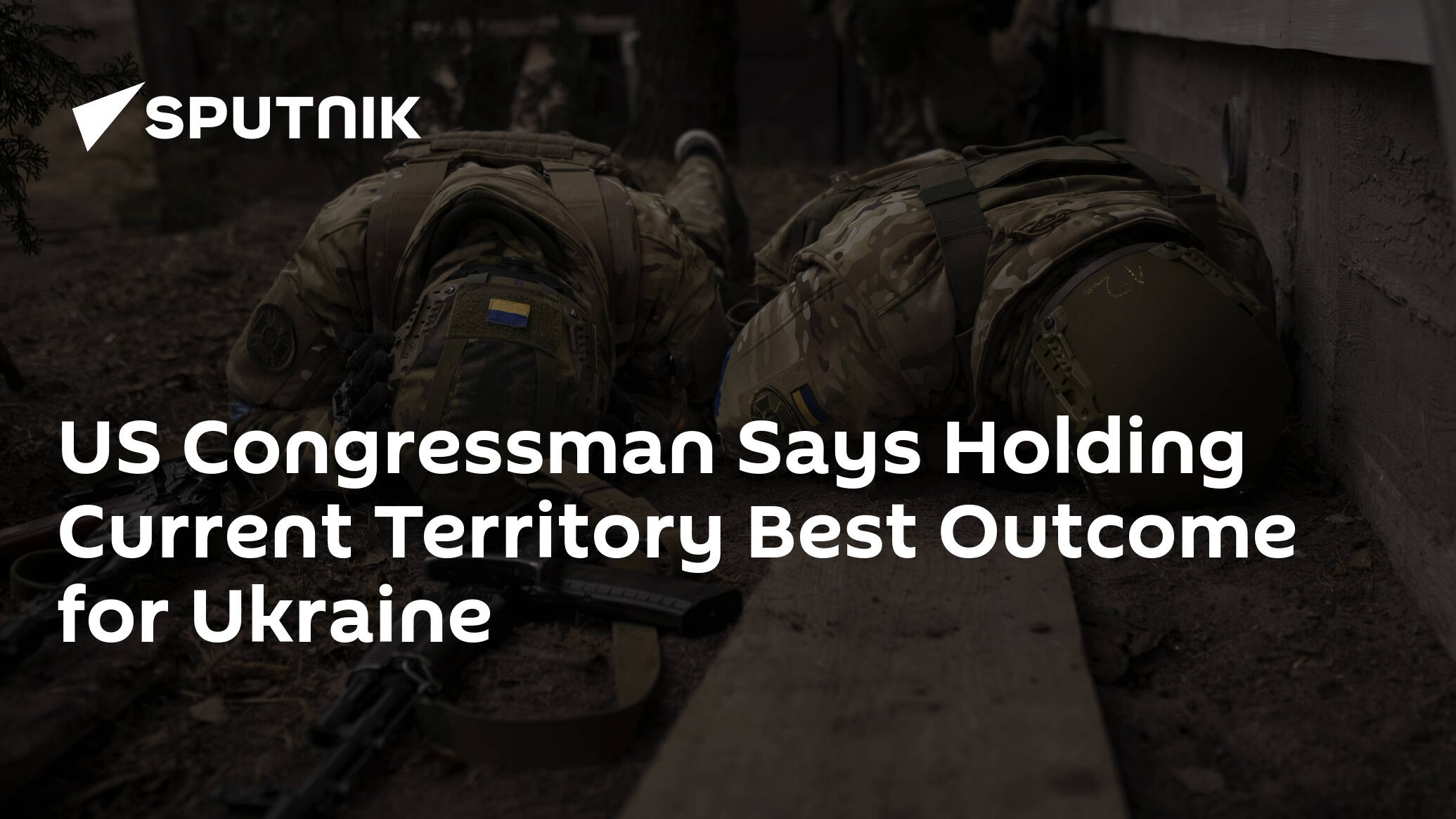 US Congressman Says Holding Current Territory Best Outcome for Ukraine