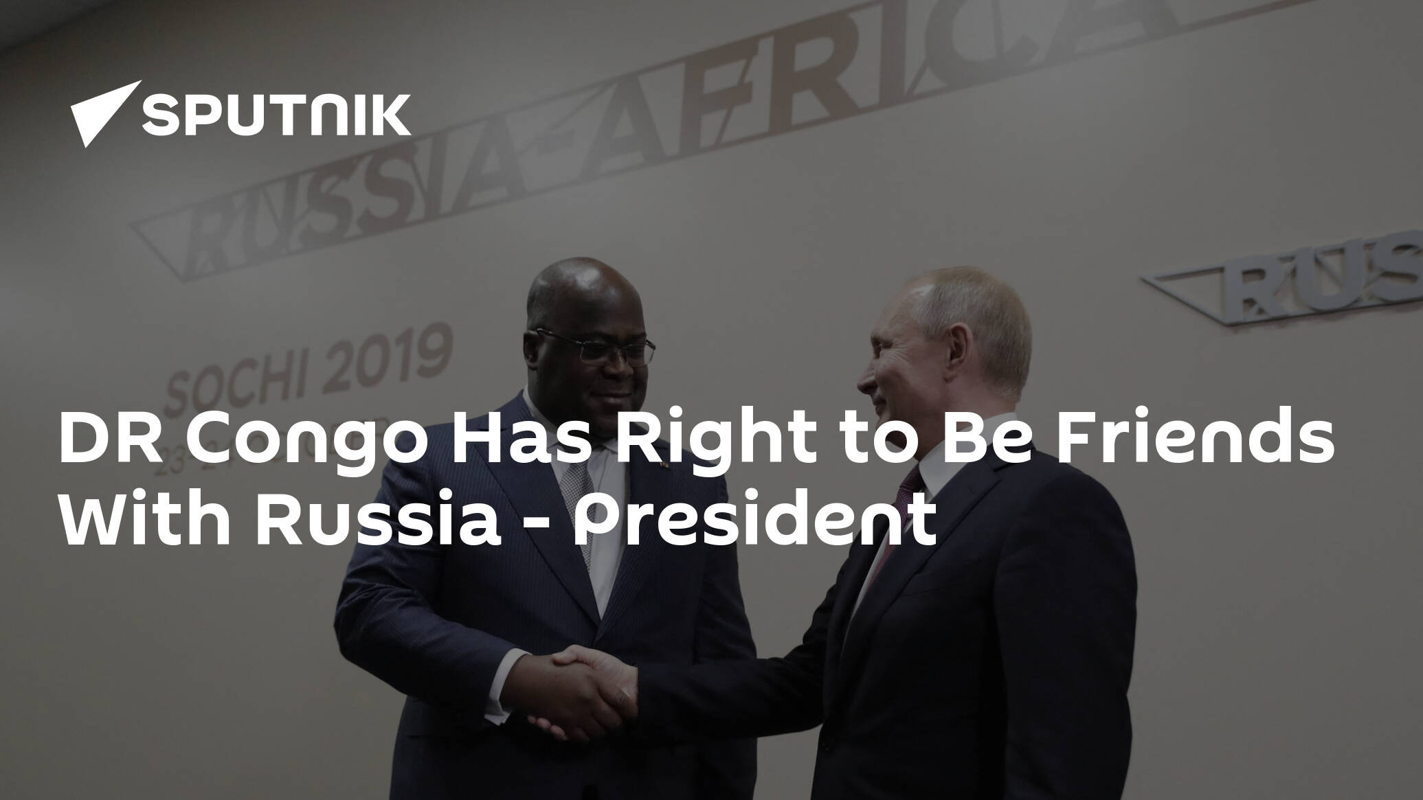 DR Congo Has Right to Be Friends With Russia – President