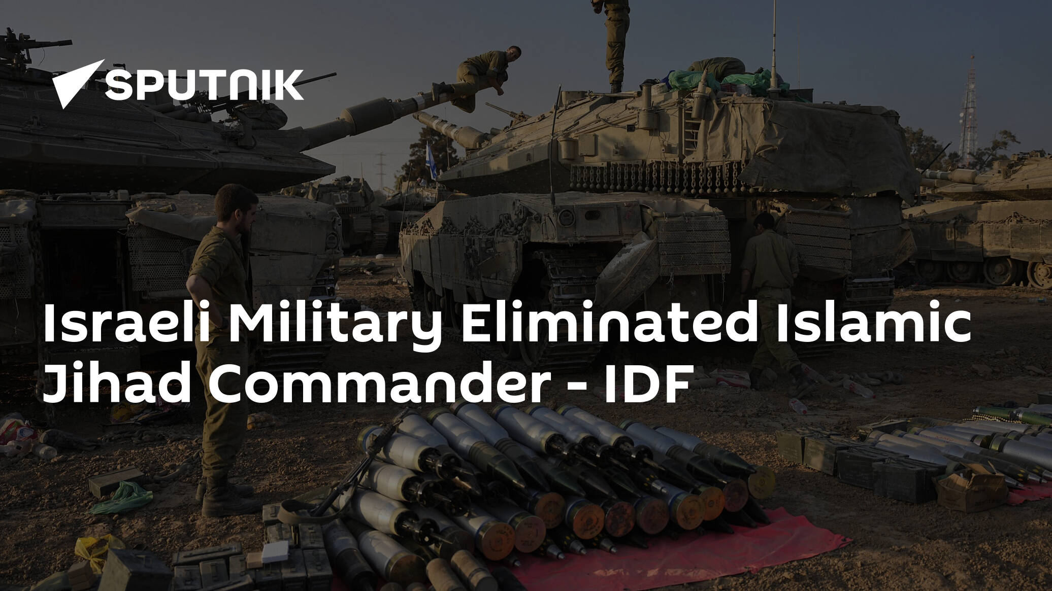 Israeli Military Eliminated Islamic Jihad Commander – IDF