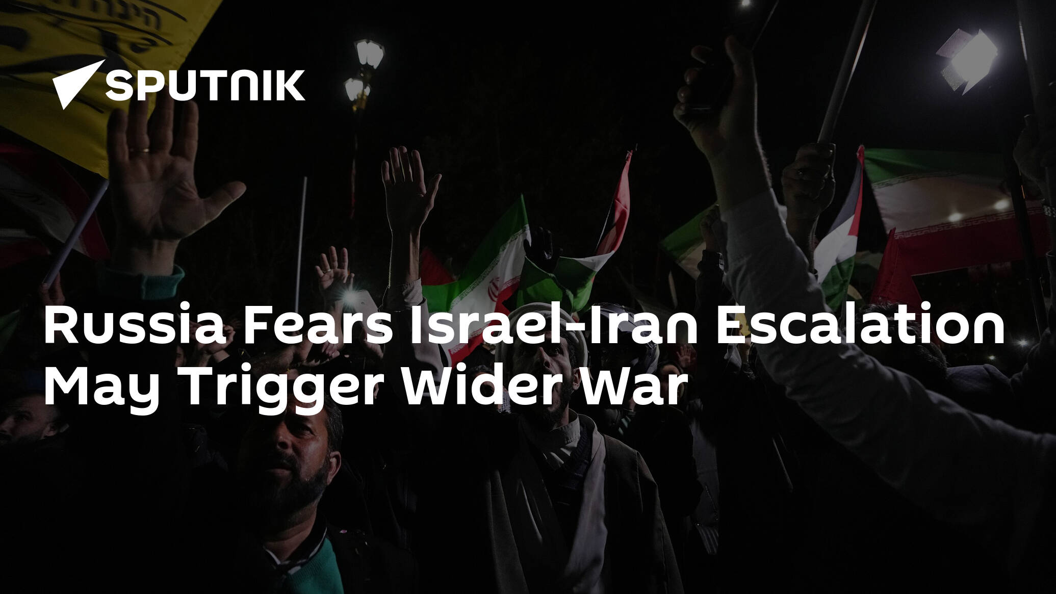 Russia Fears Israel-Iran Escalation May Trigger Wider War