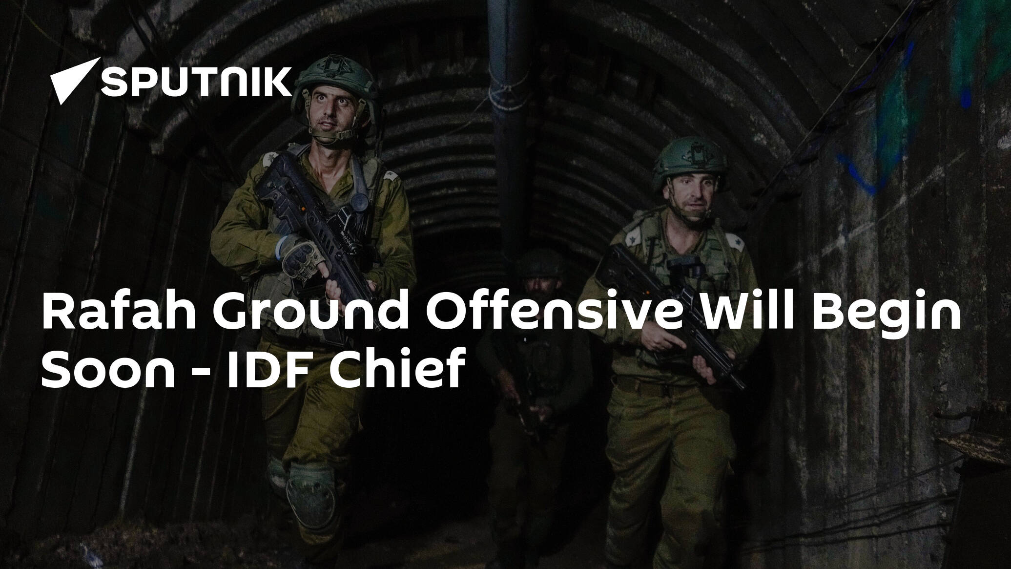 Rafah Ground Offensive Will Begin Soon – IDF Chief