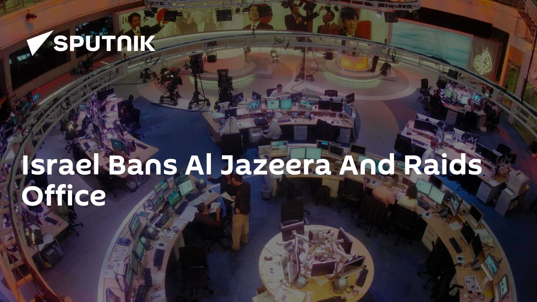 Israel Bans Al Jazeera And Raids Office