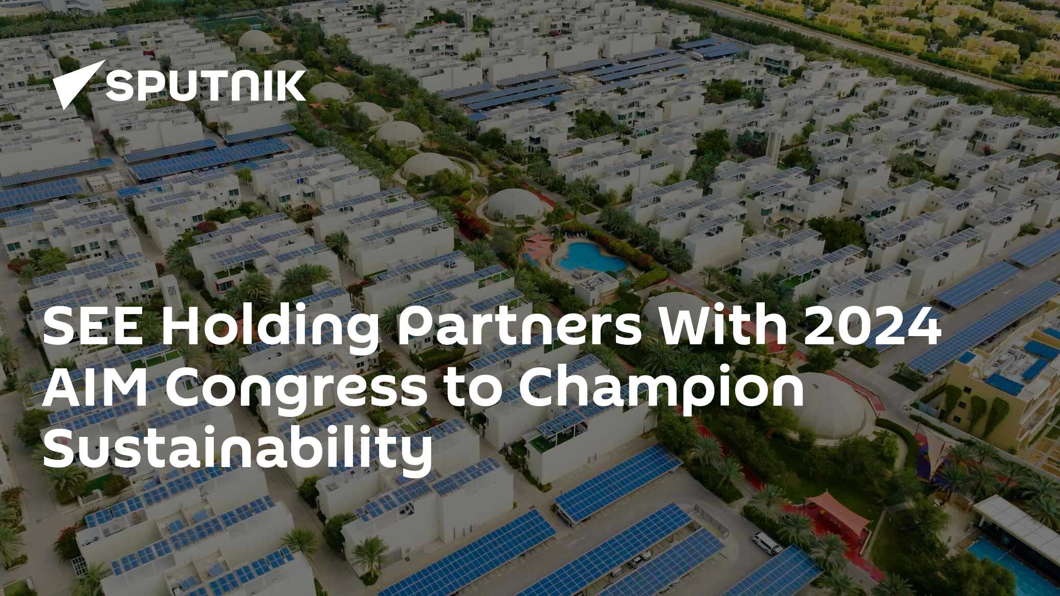 SEE Holding Partners With 2024 AIM Congress to Champion Sustainability - Vimarsana News