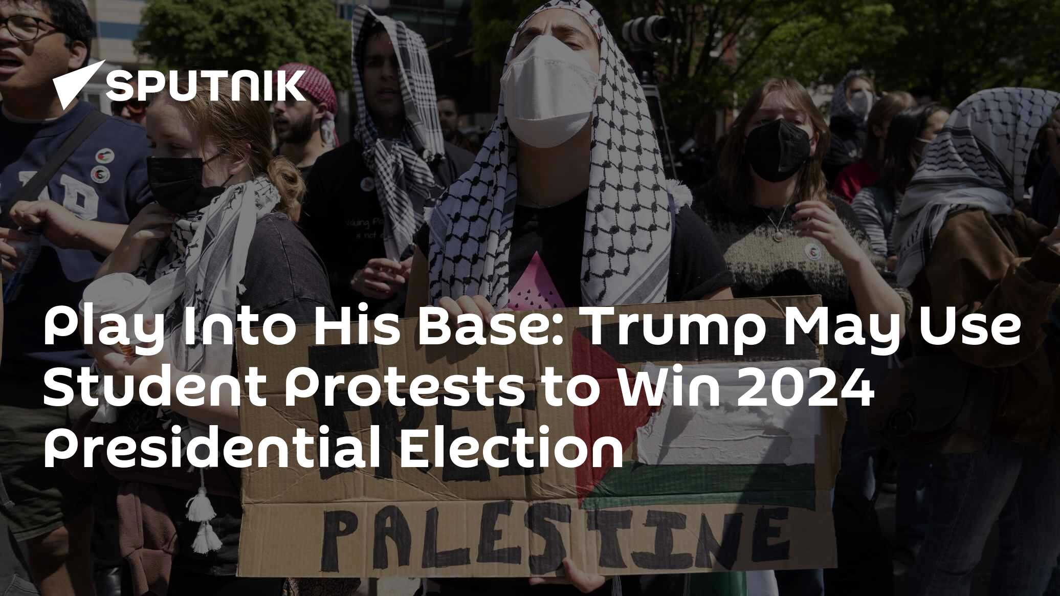 Play Into His Base: Trump May Use Student Protests to Win 2024 Presidential Election - Vimarsana News