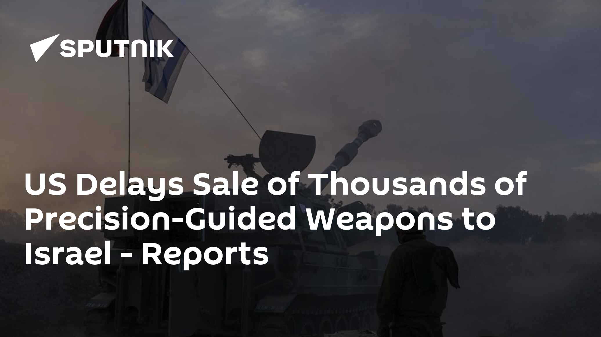 US Delays Sale of Thousands of Precision-Guided Weapons to Israel ...