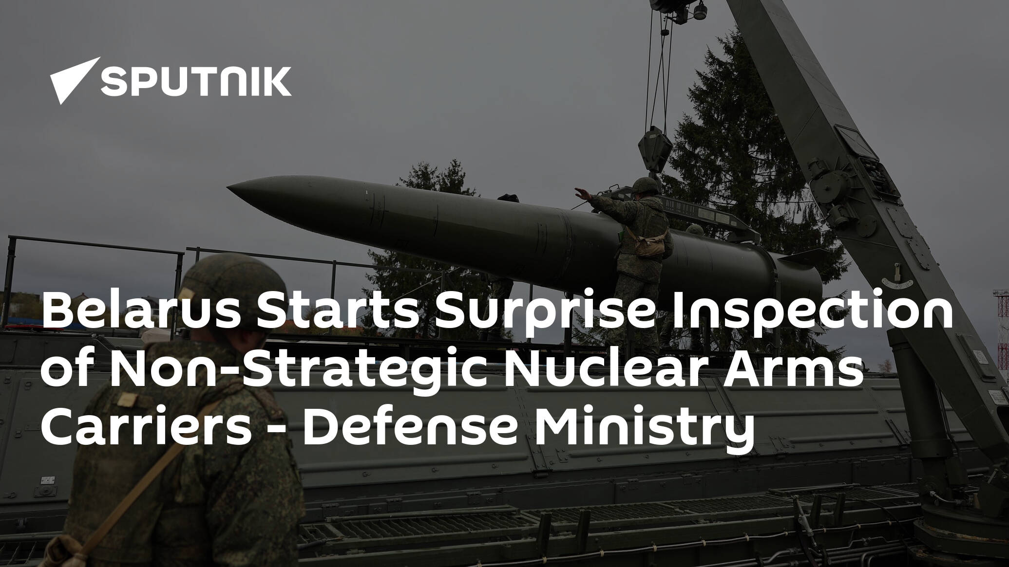 Belarus Starts Surprise Inspection of Non-Strategic Nuclear Arms Carriers – Defense Ministry