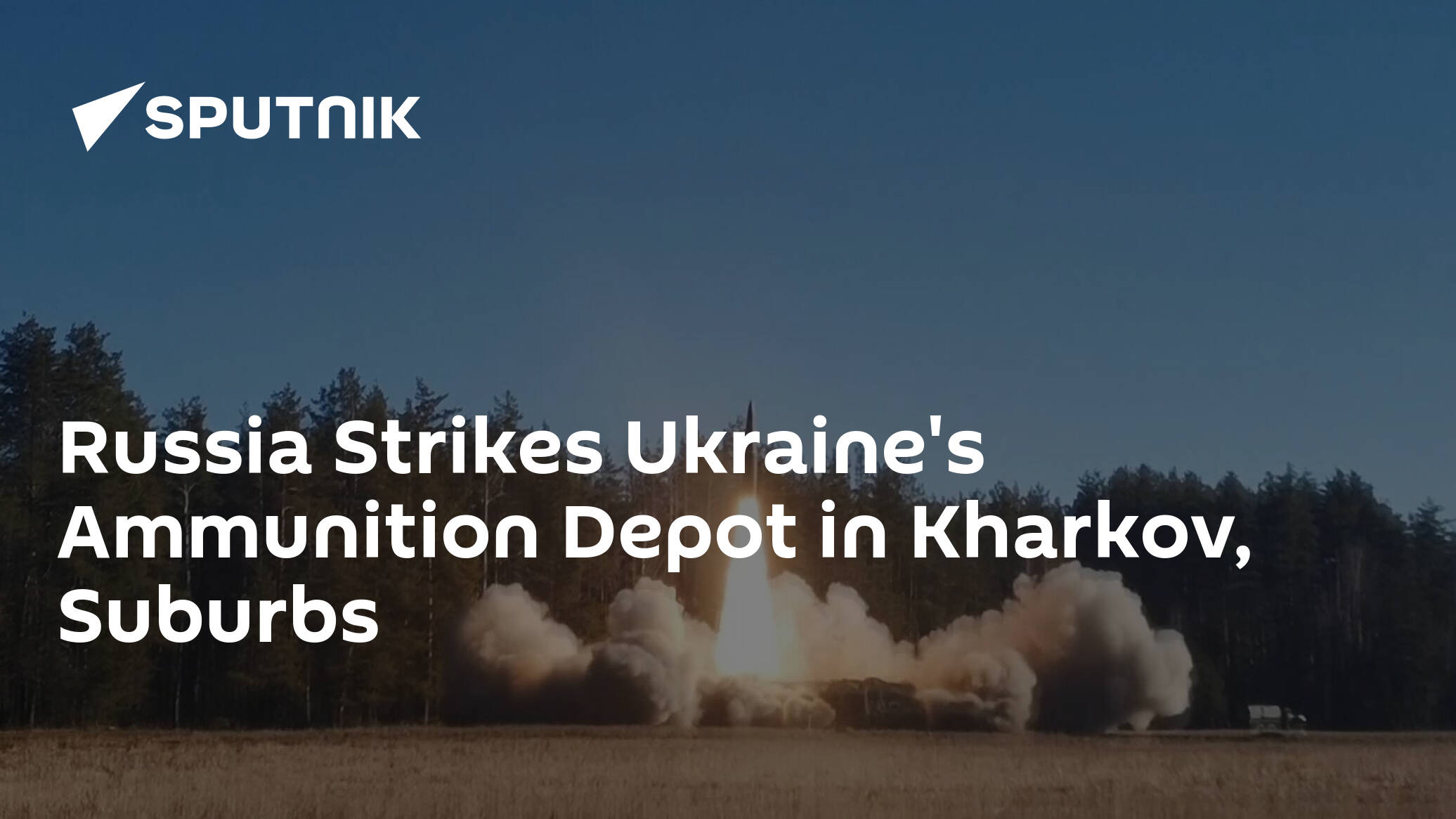 Russia Strikes Ukraine's Ammunition Depot in Kharkov, Suburbs