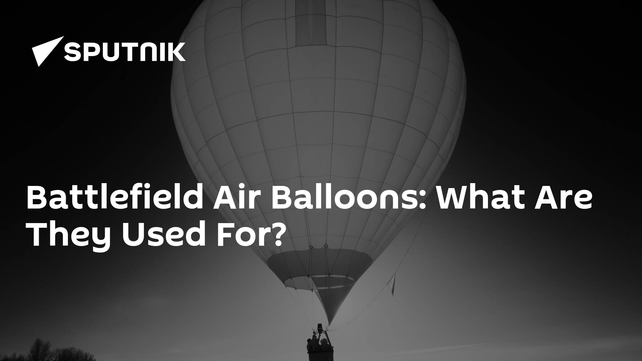 Battlefield Air Balloons: What Are They Used For?