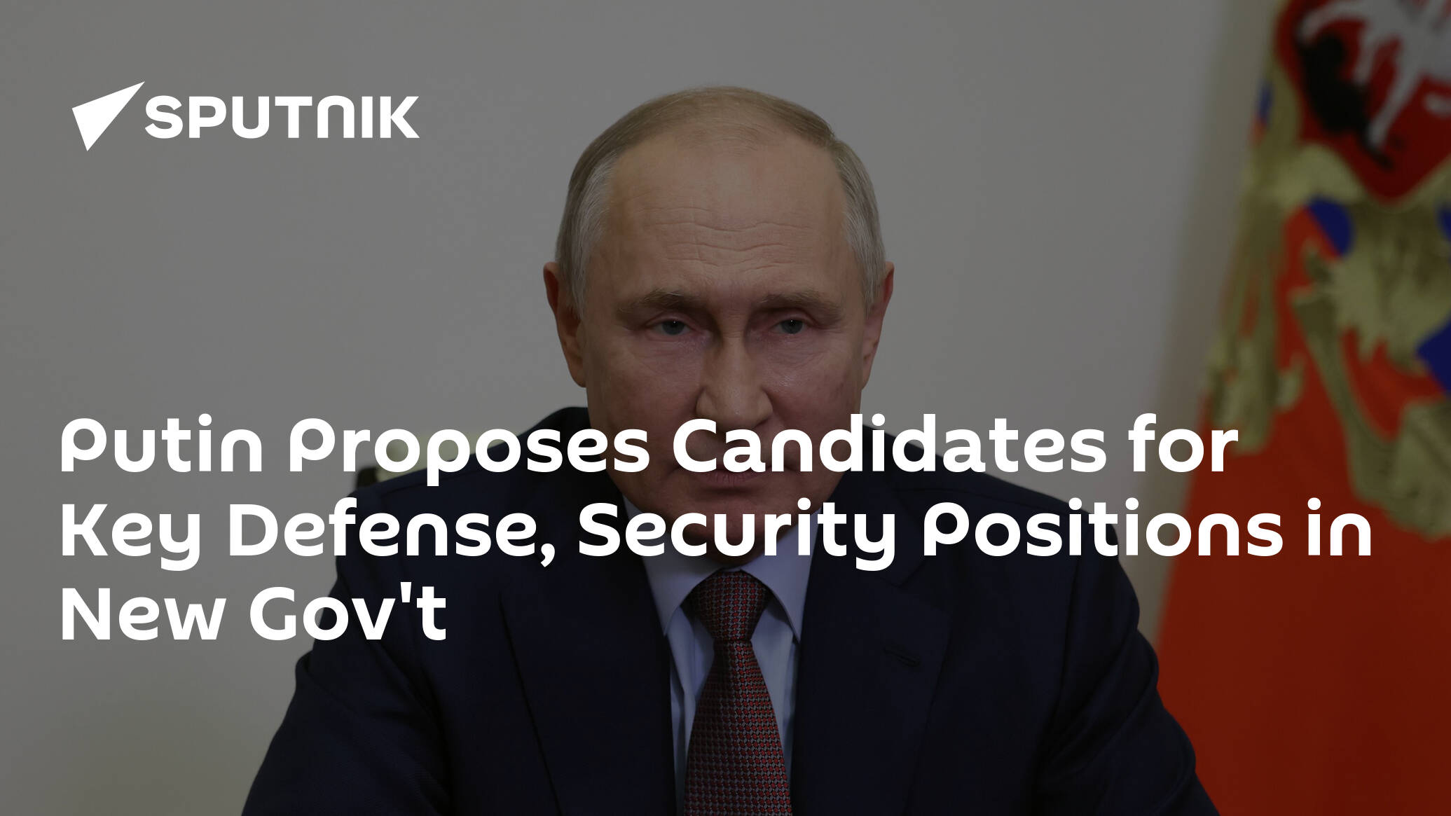 Putin Proposes Candidates for Key Defense, Security Positions in New Gov't