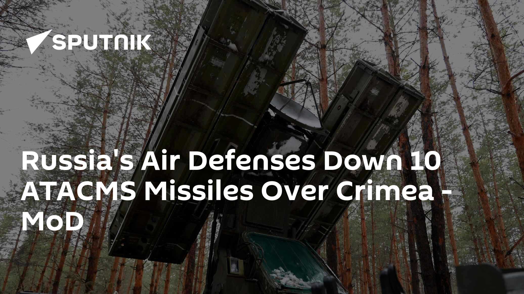 Russia's Air Defenses Down 10 ATACMS Missiles Over Crimea - Vimarsana News