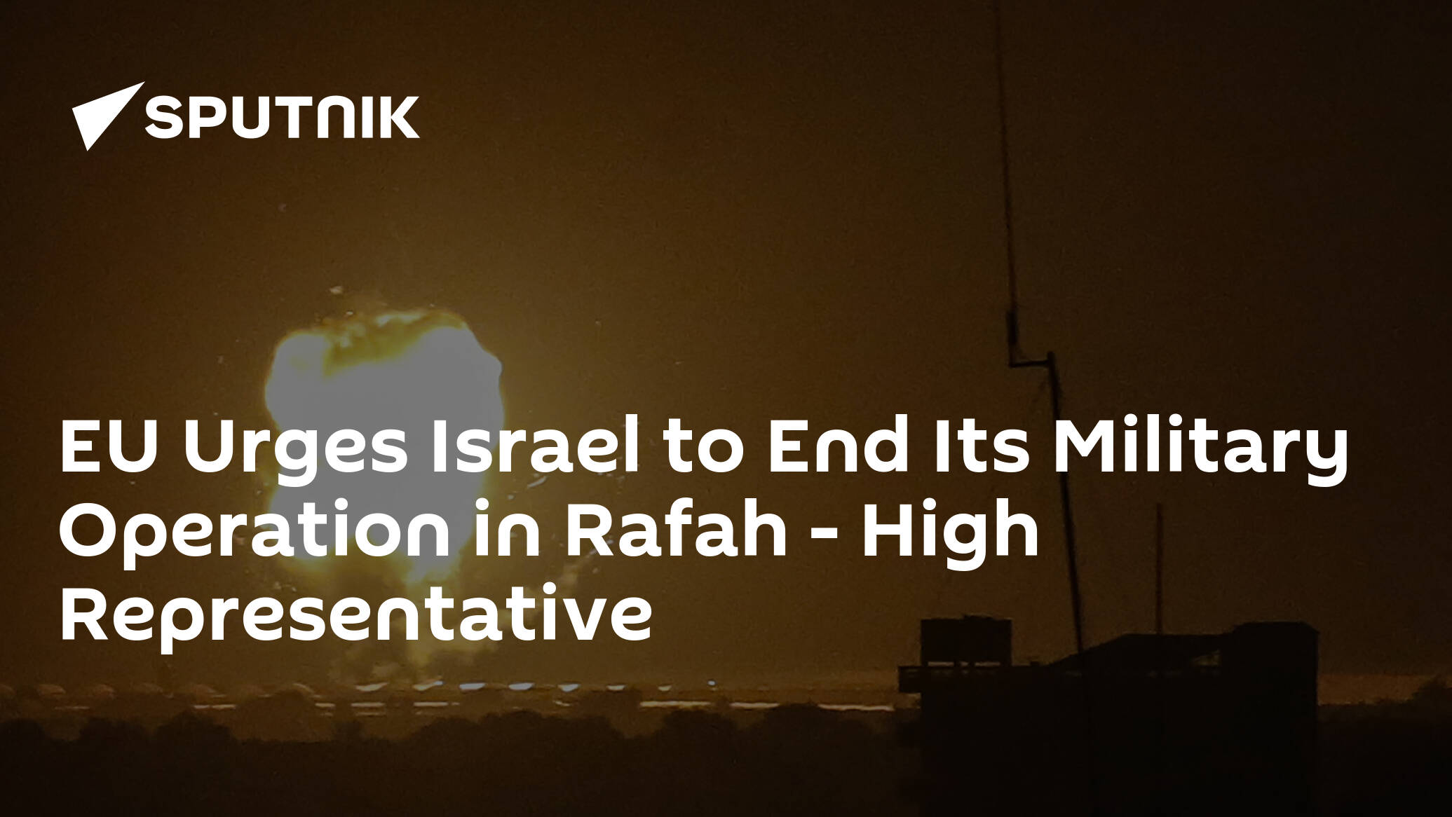 EU Urges Israel to End Its Military Operation in Rafah – High Representative