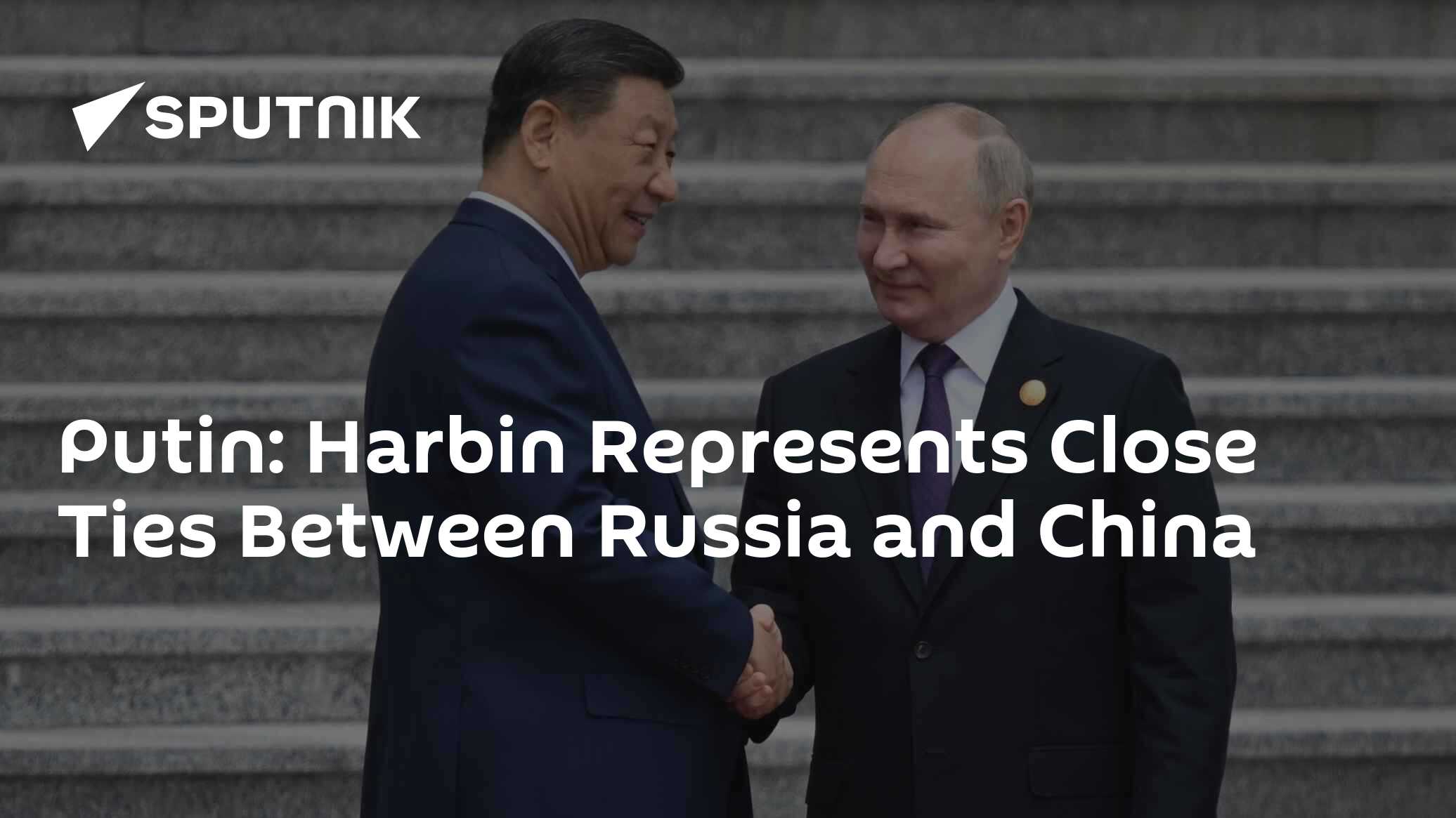 Harbin Represents Close Ties Between Russia and China - Vimarsana News