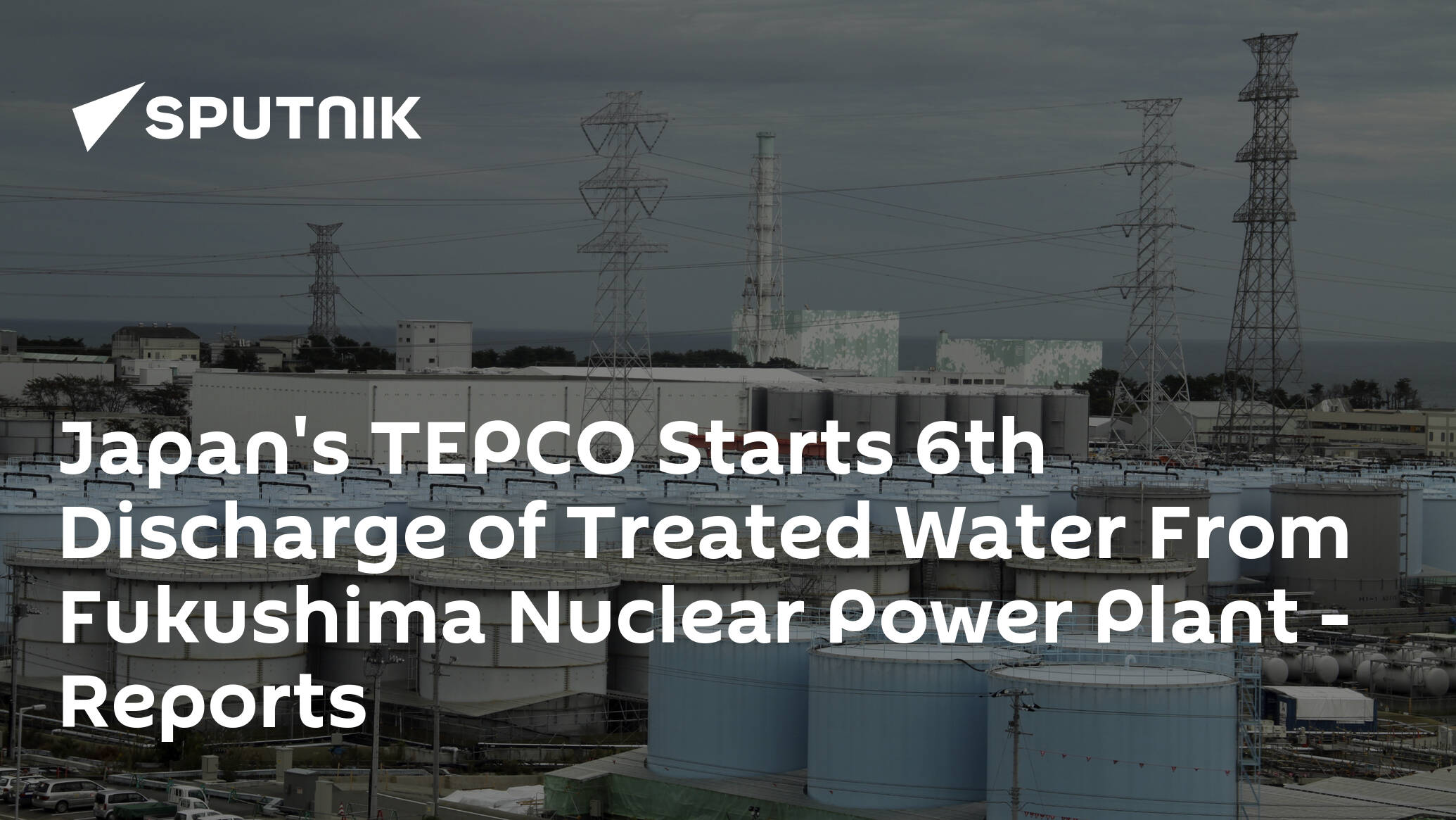 Japan's TEPCO Starts 6th Discharge of Treated Water From Fukushima Nuclear Power Plant – Reports