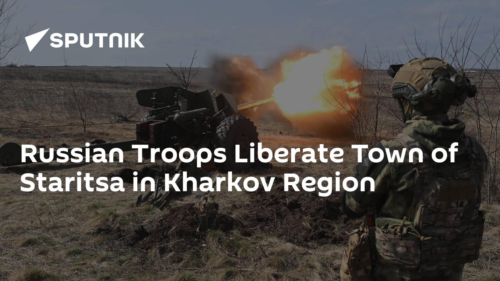Russian Troops Liberate Town of Staritsa in Kharkov Region