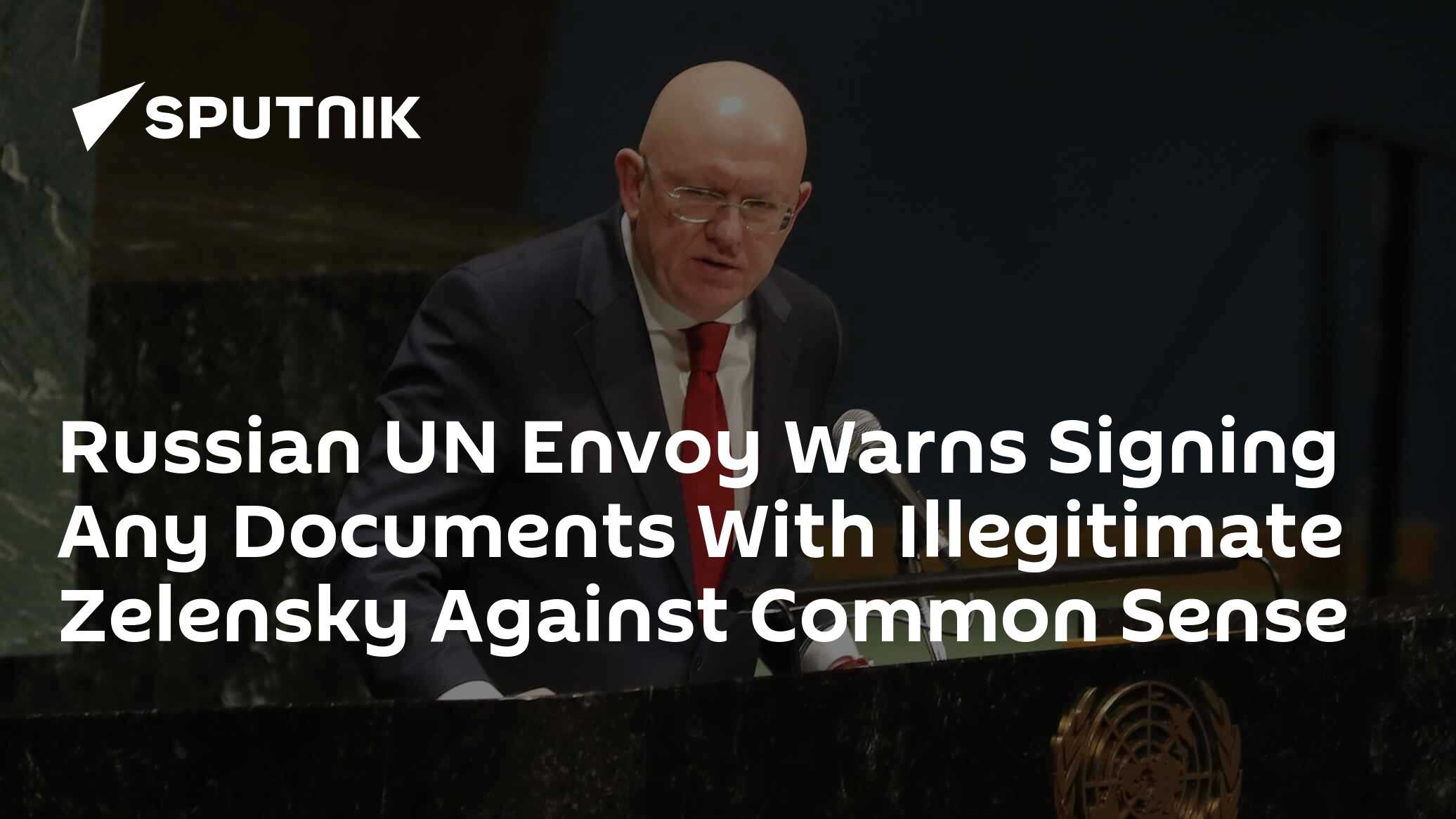 Russian UN Envoy Warns Signing Any Documents With Illegitimate Zelensky ...