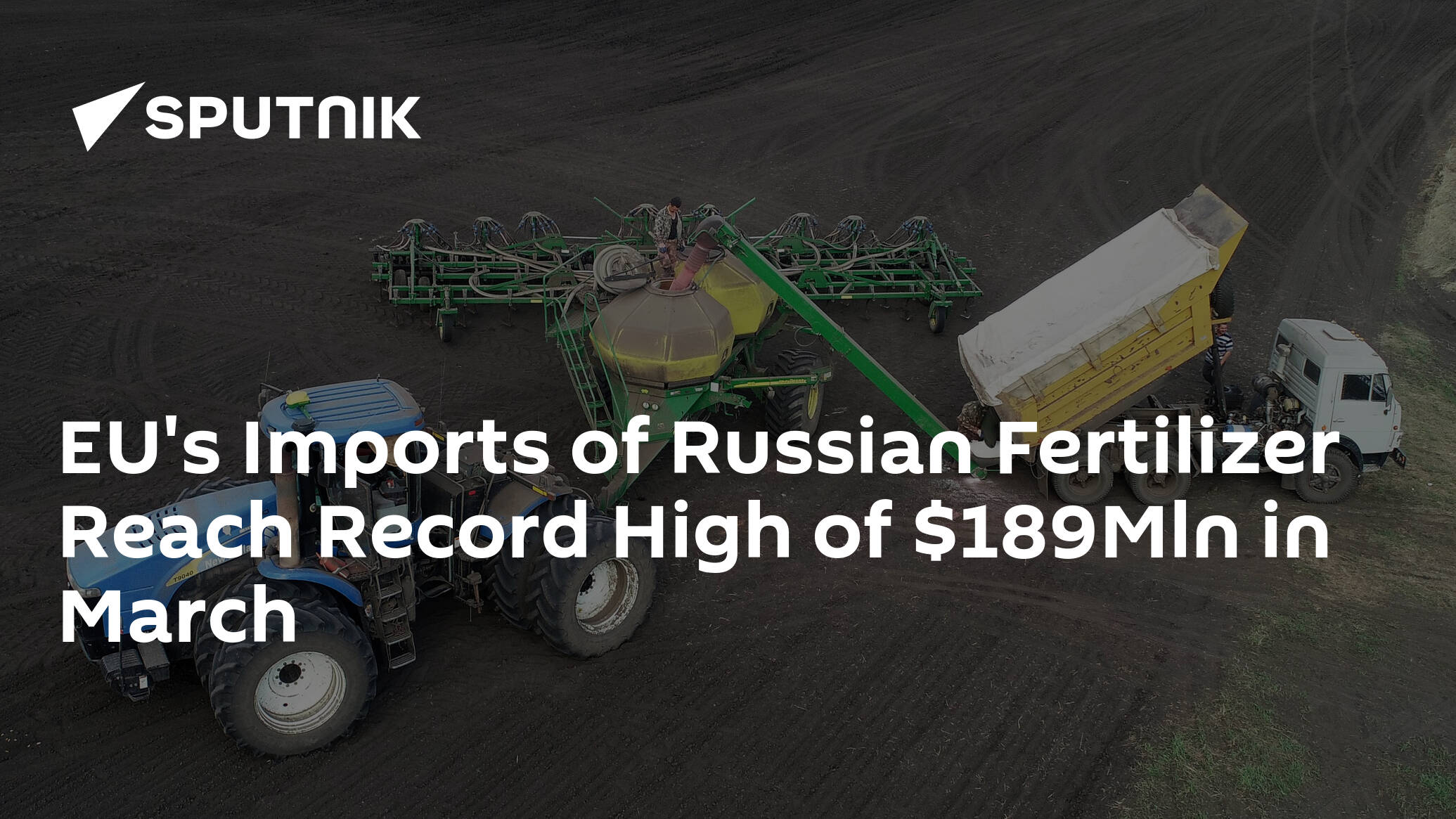 EU's Imports of Russian Fertilizer Reach Record High of 9Mln in March