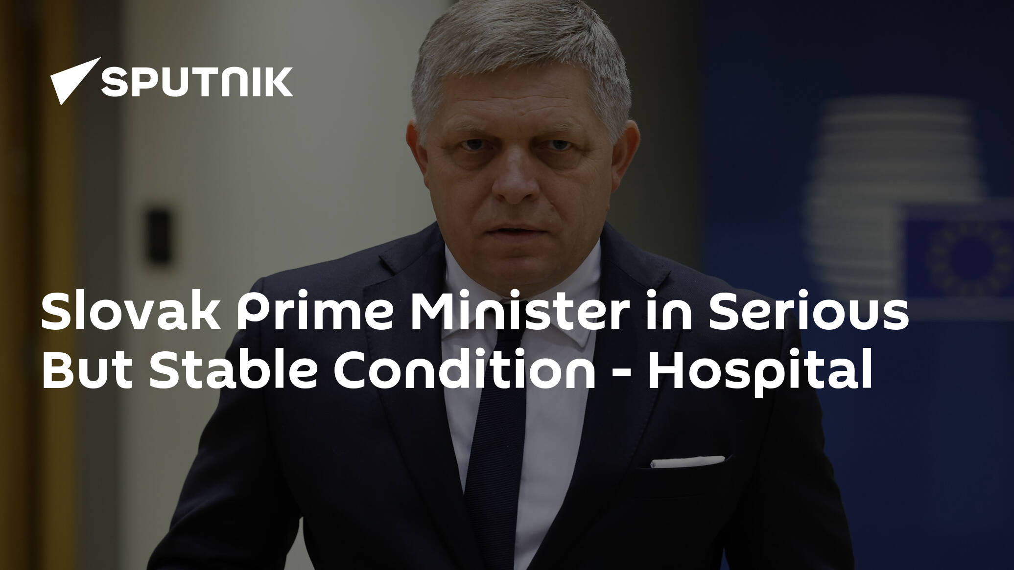 Slovak Prime Minister in Serious But Stable Condition – Hospital