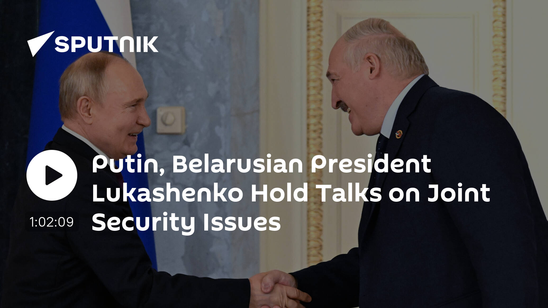Putin Belarusian President Lukashenko Hold Talks on Joint Security Issues