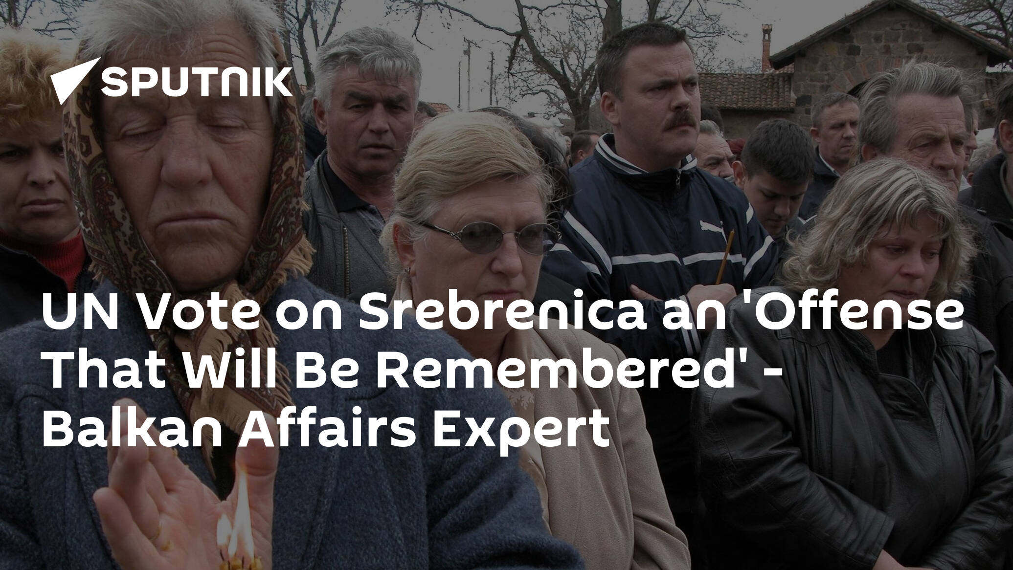 UN Vote on Srebrenica an 'Offense That Will Be Remembered'