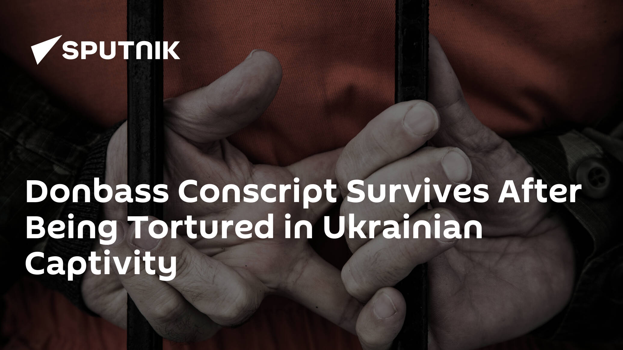 Donbass Conscript Survives After Being Tortured in Ukrainian Captivity