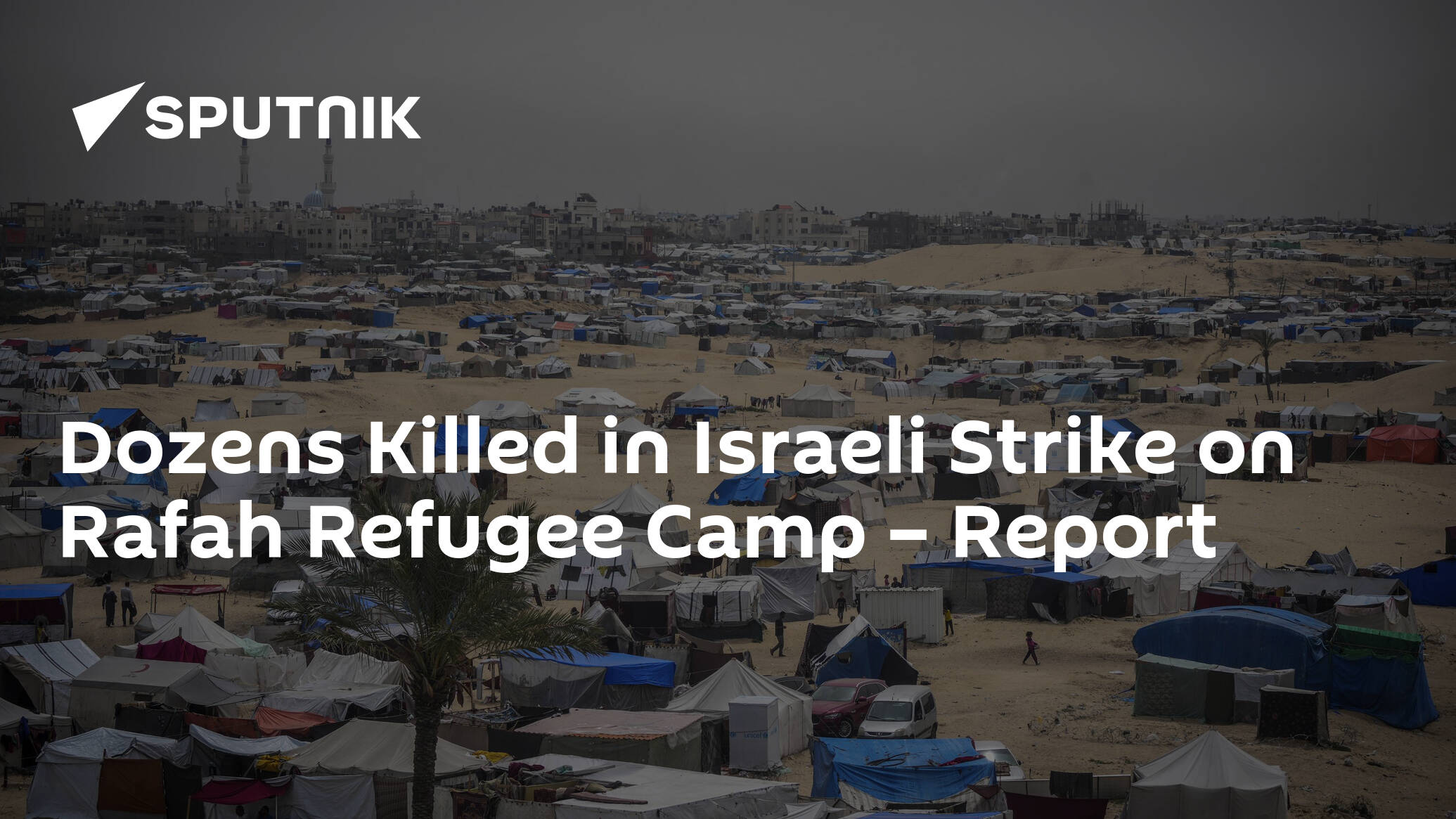 Dozens Killed in Israeli Strike on Rafah Refugee Camp Report