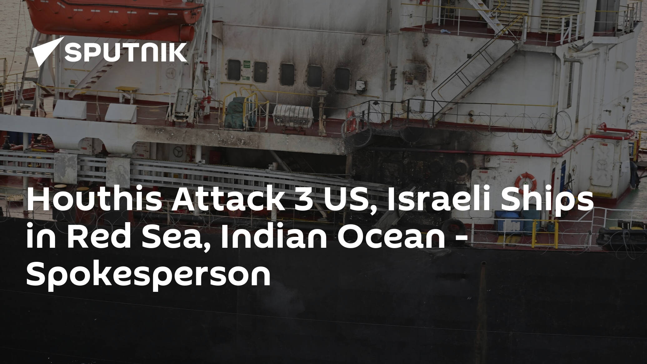 Houthis Attack 3 US, Israeli Ships in Red Sea, Indian Ocean – Spokesperson