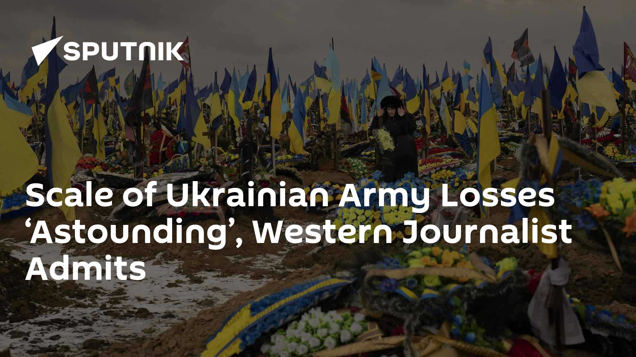 Scale of Ukrainian Army Losses 'Astounding', Western Journalist Admits - Vimarsana News