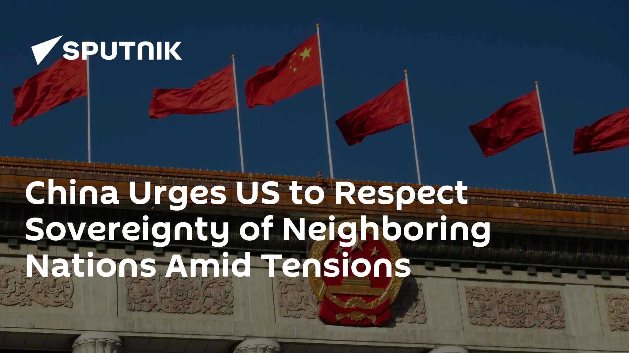 China Urges US to Respect Sovereignty of Neighboring Nations Amid ...