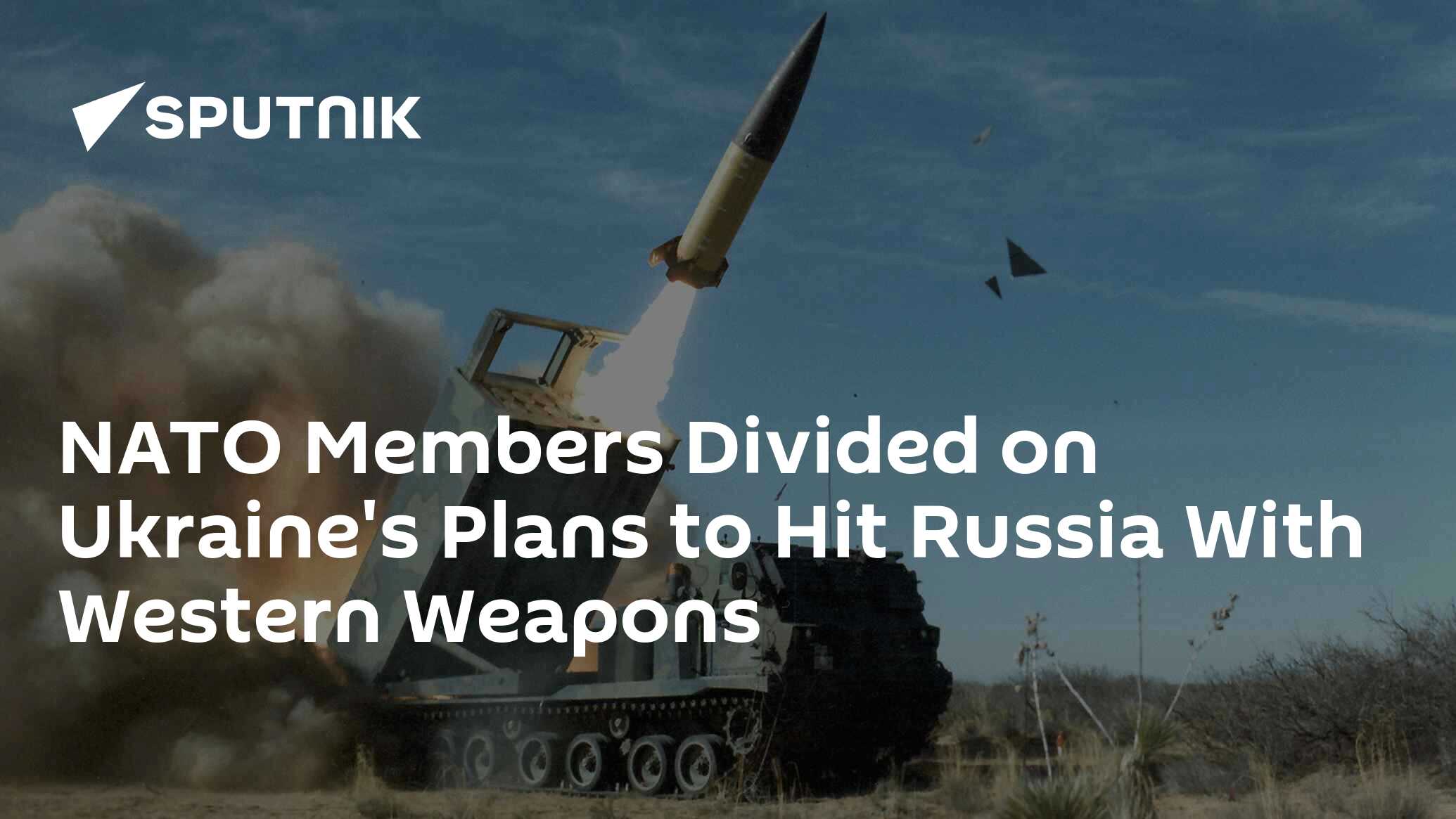 NATO Members Divided on Ukraine's Plans to Hit Russia with Western Weapons