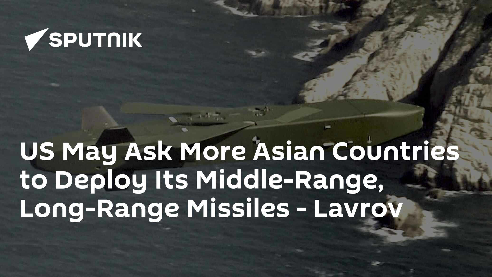 US May Ask More Asian Countries to Deploy Its Middle-Range, Long-Range
