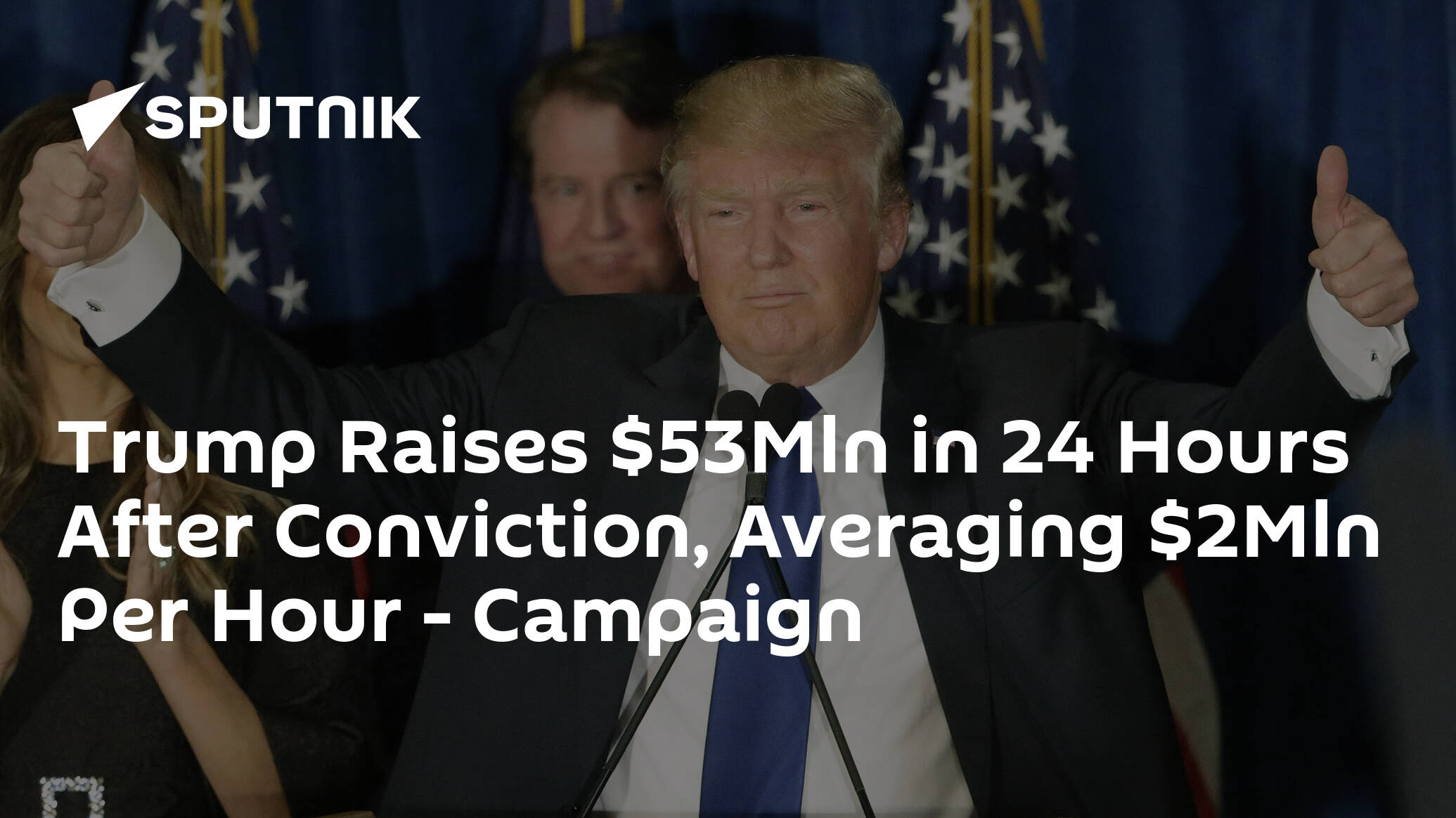 Trump Raises Mln in 24 Hours After Conviction, Averaging Mln Per Hour – Campaign