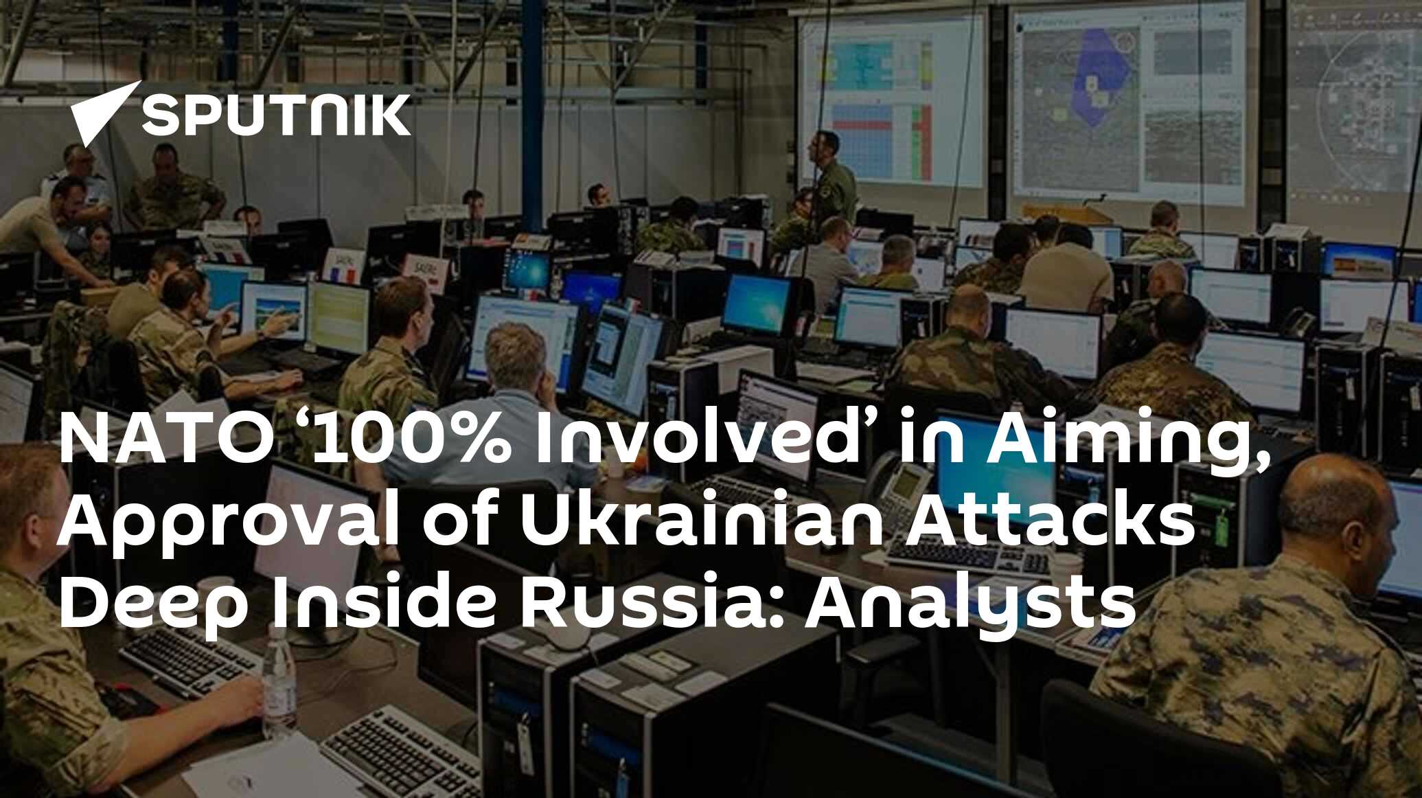 NATO Approval to Ukrainian Strikes Inside Russia Means ‘100 Involvement'