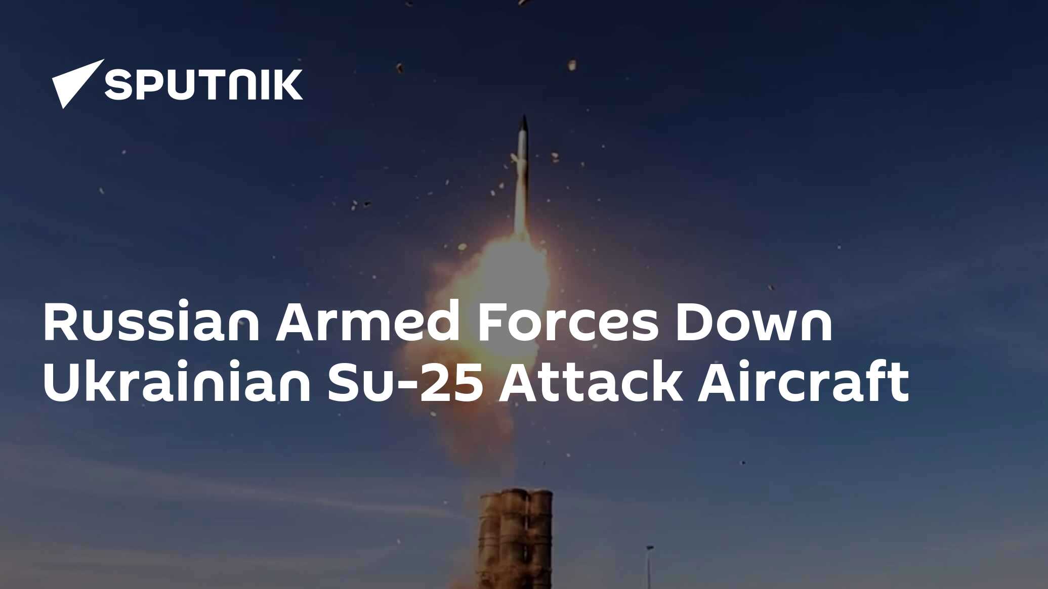 Russian Armed Forces Down Ukrainian Su-25 Attack Aircraft