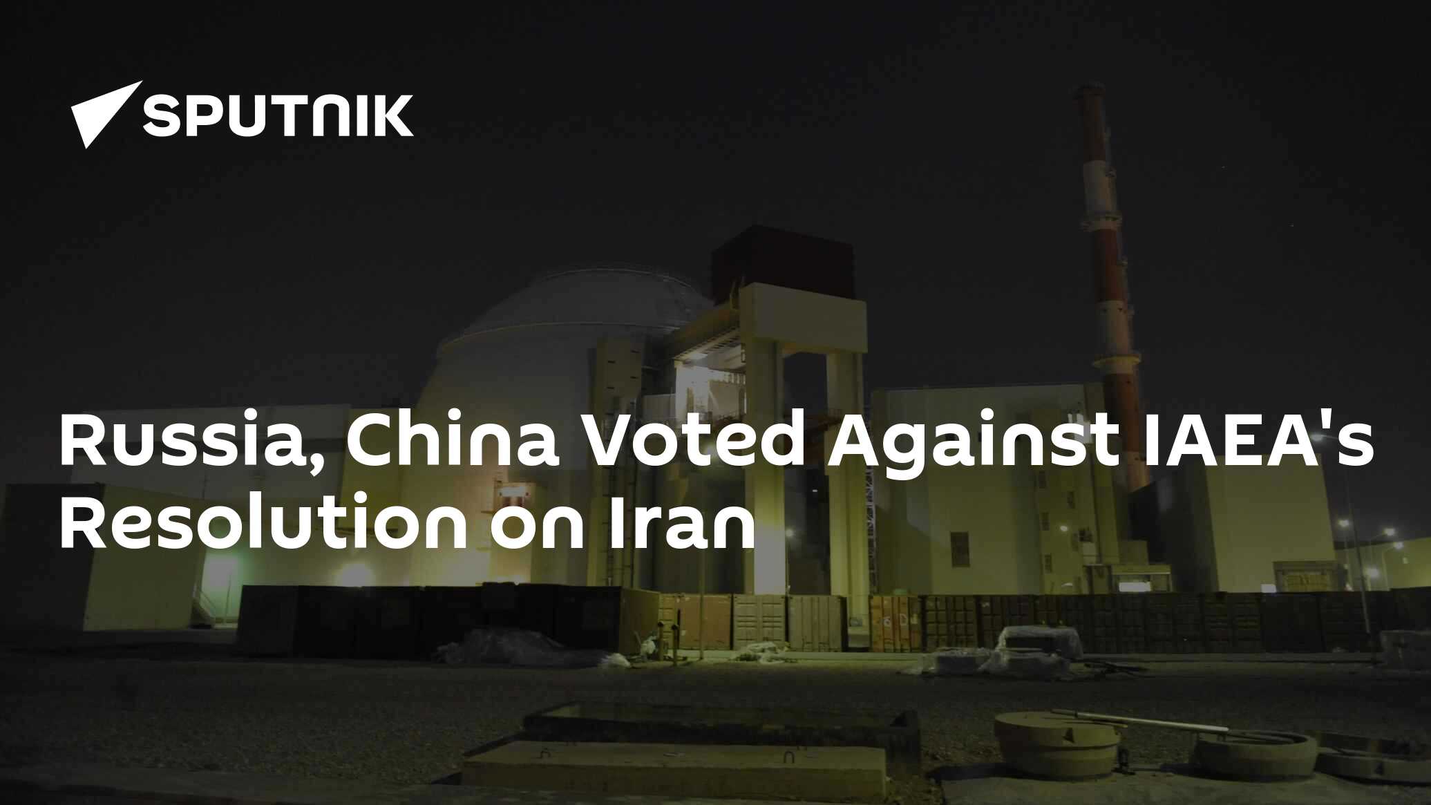 Russia, China Voted Against IAEA's Resolution On Iran