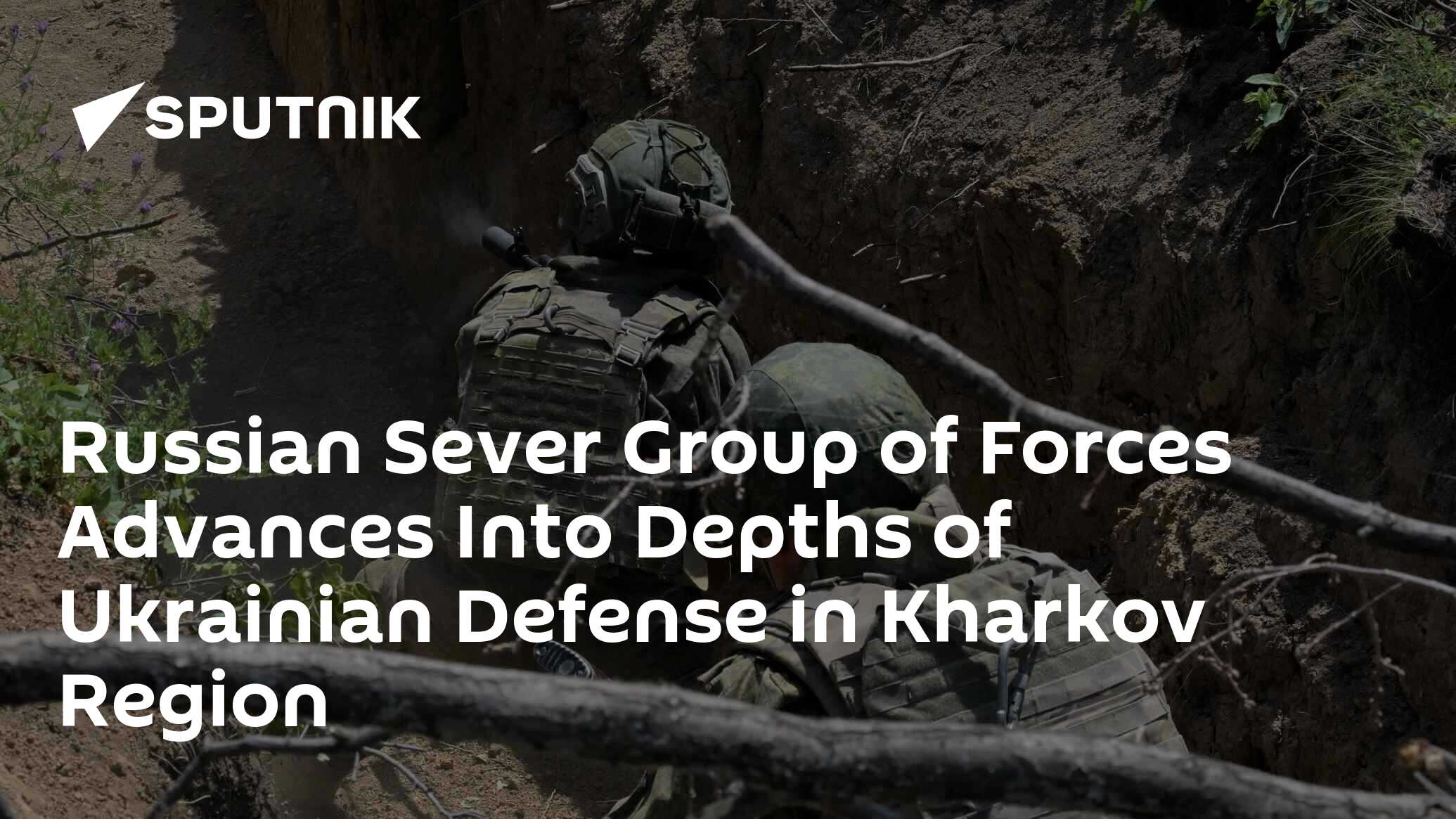 Russian Sever Group of Forces Advances Into Depths of Ukrainian Defense ...