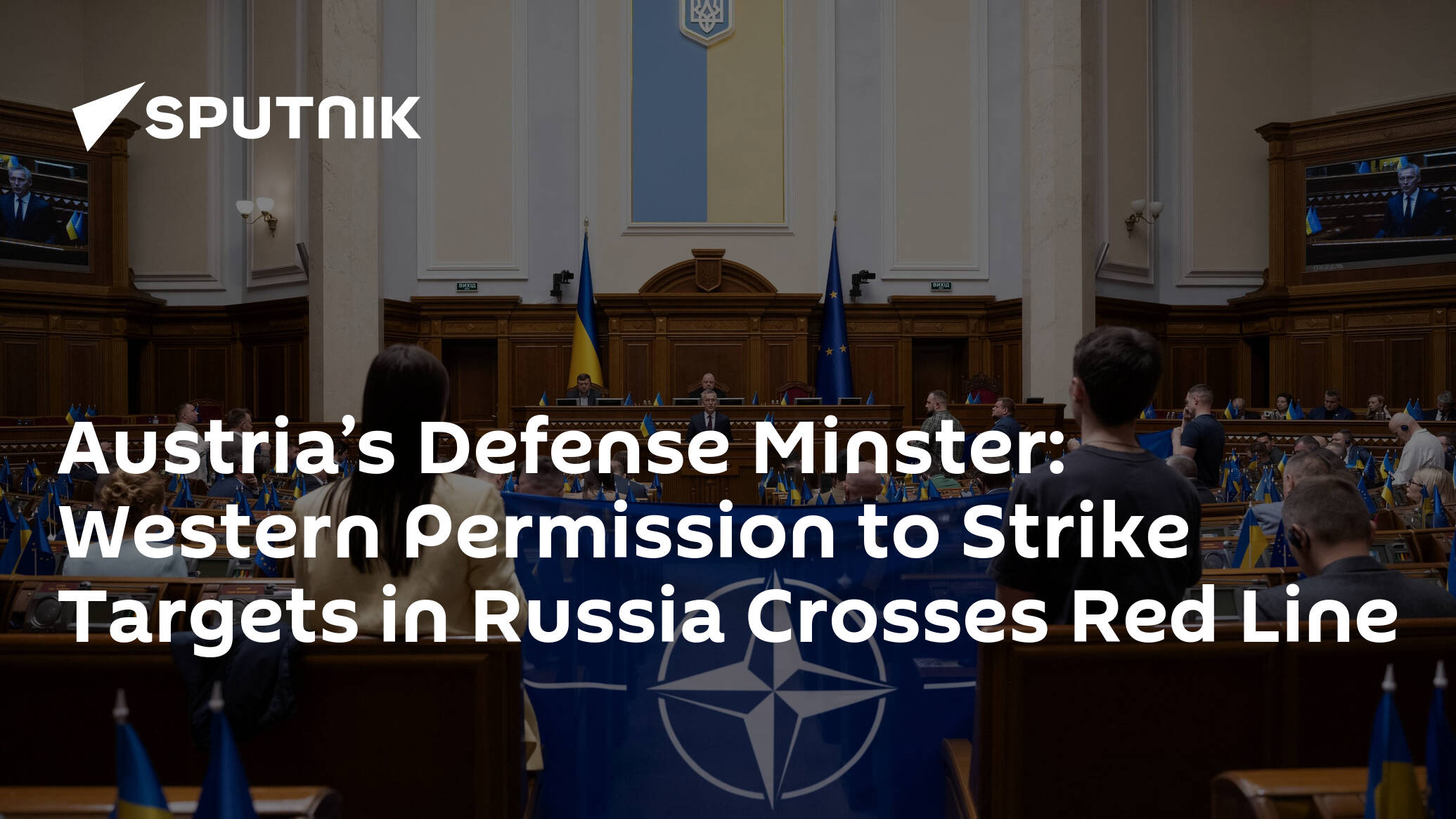 Austria’s Defense Minster: Western Permission to Strike Targets in Russia Crosses Red Line