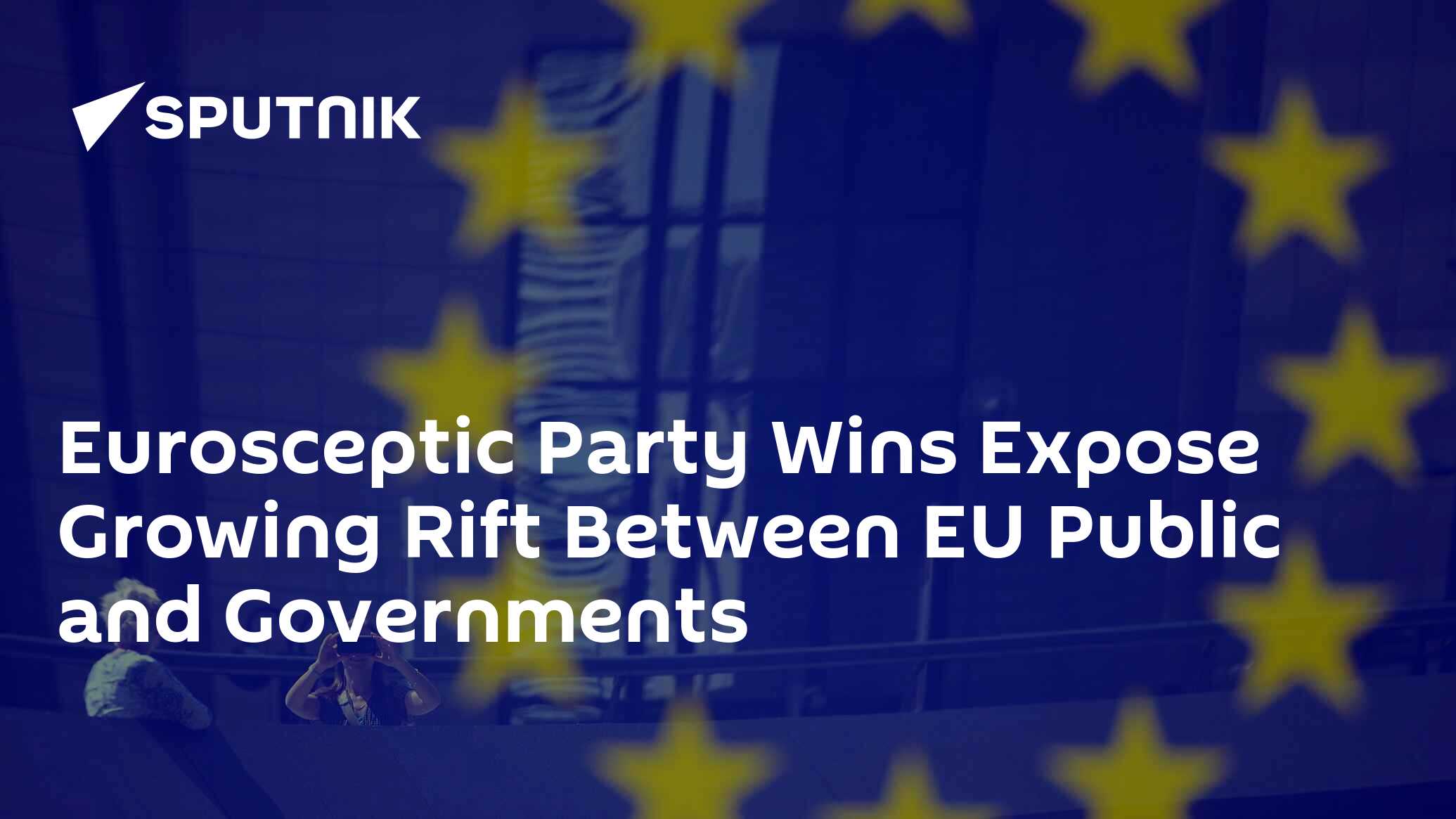 Eurosceptic Party Wins Expose Growing Rift Between EU Public and ...