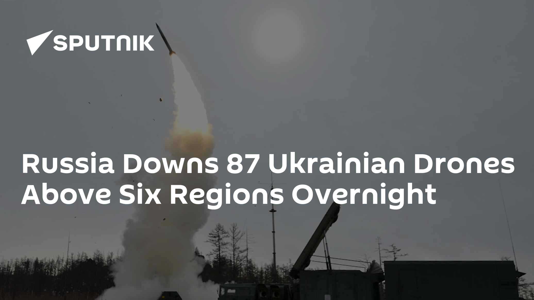 Russia Downs 87 Ukrainian Drones Above Six Regions Overnight